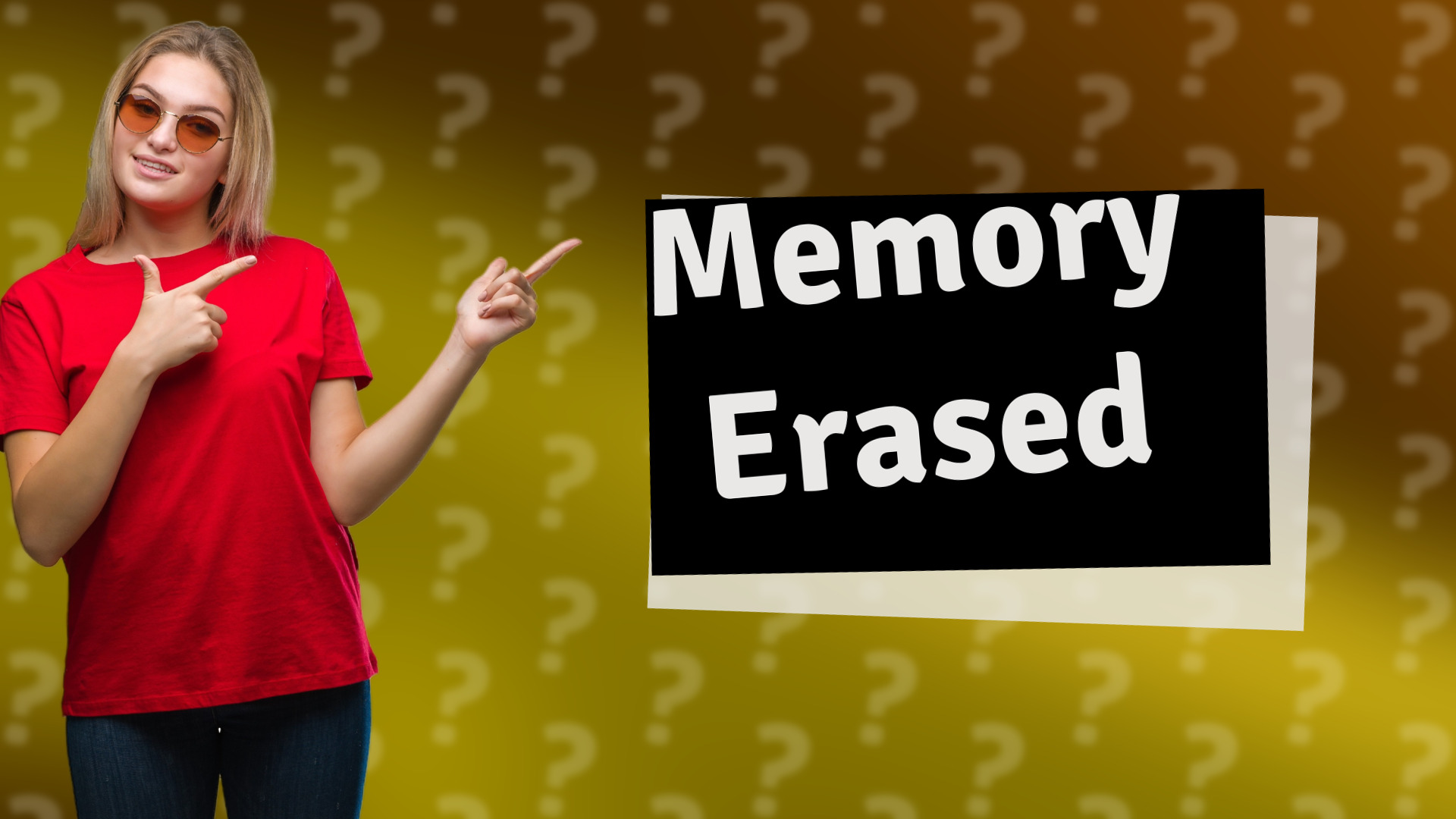 Memory Erased
