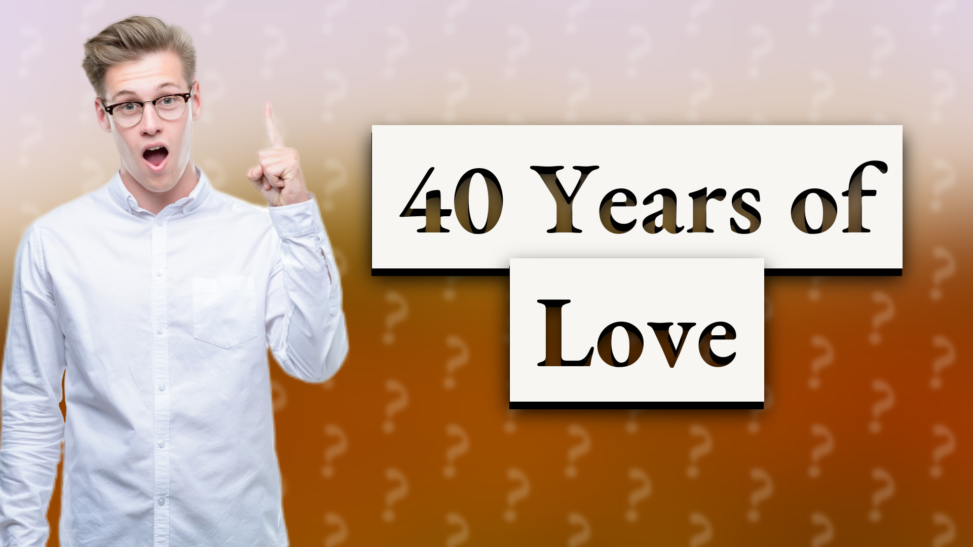 40 Years of Love
