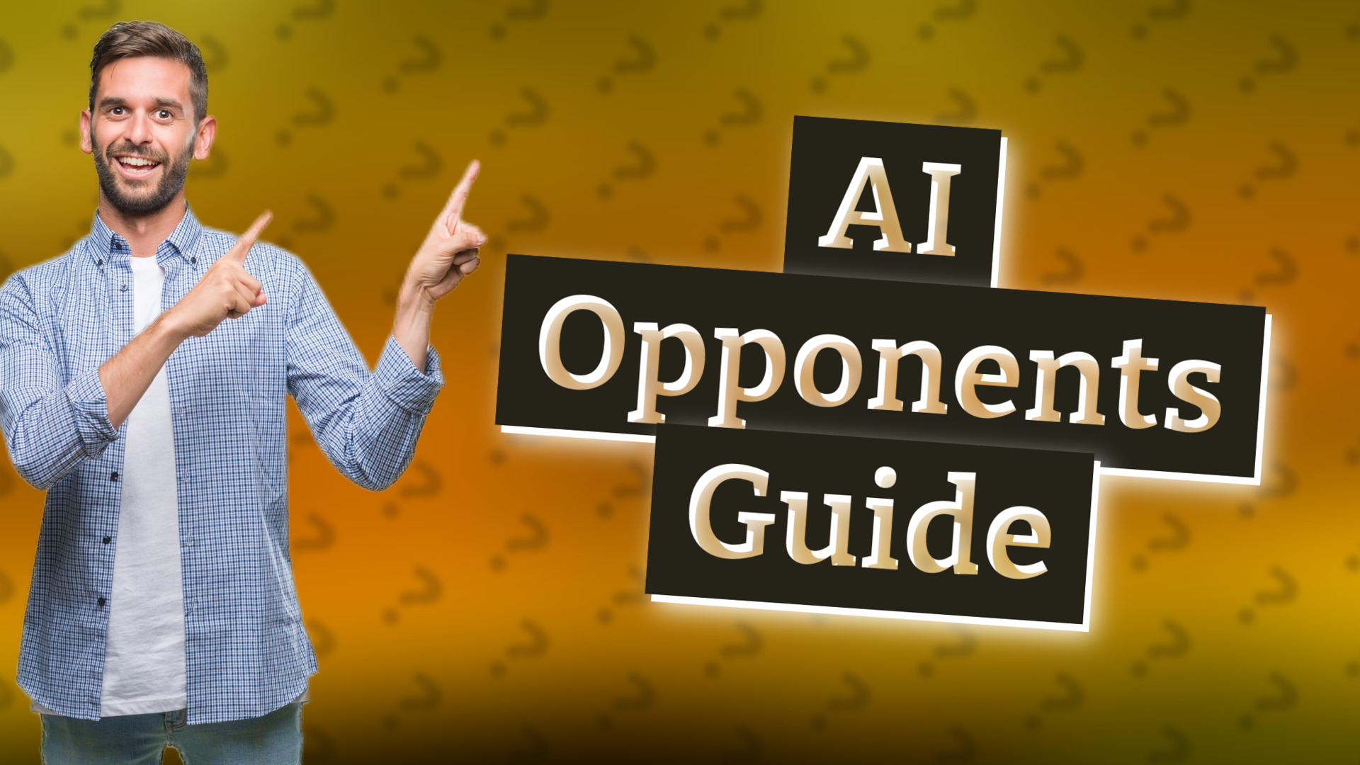 AI Opponents Guide