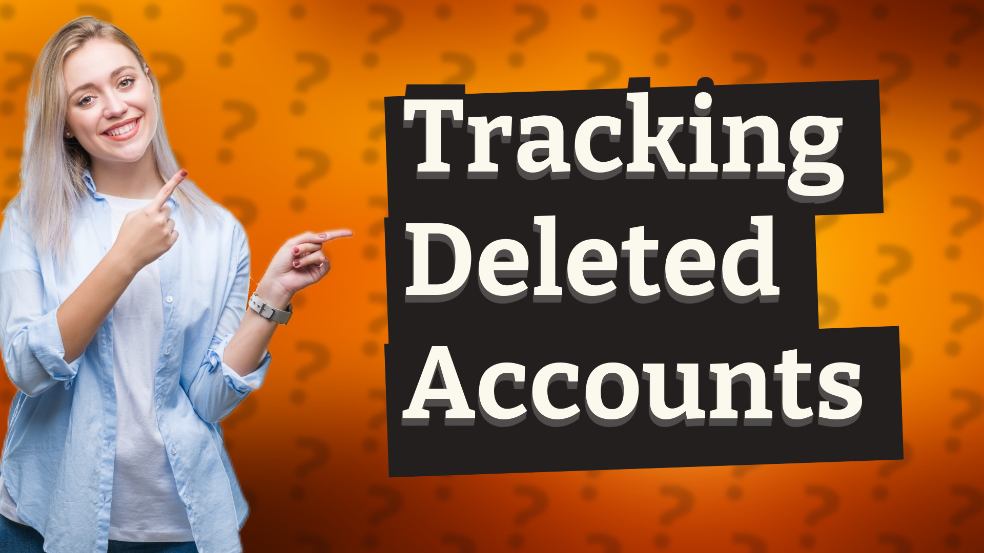 Tracking Deleted Accounts