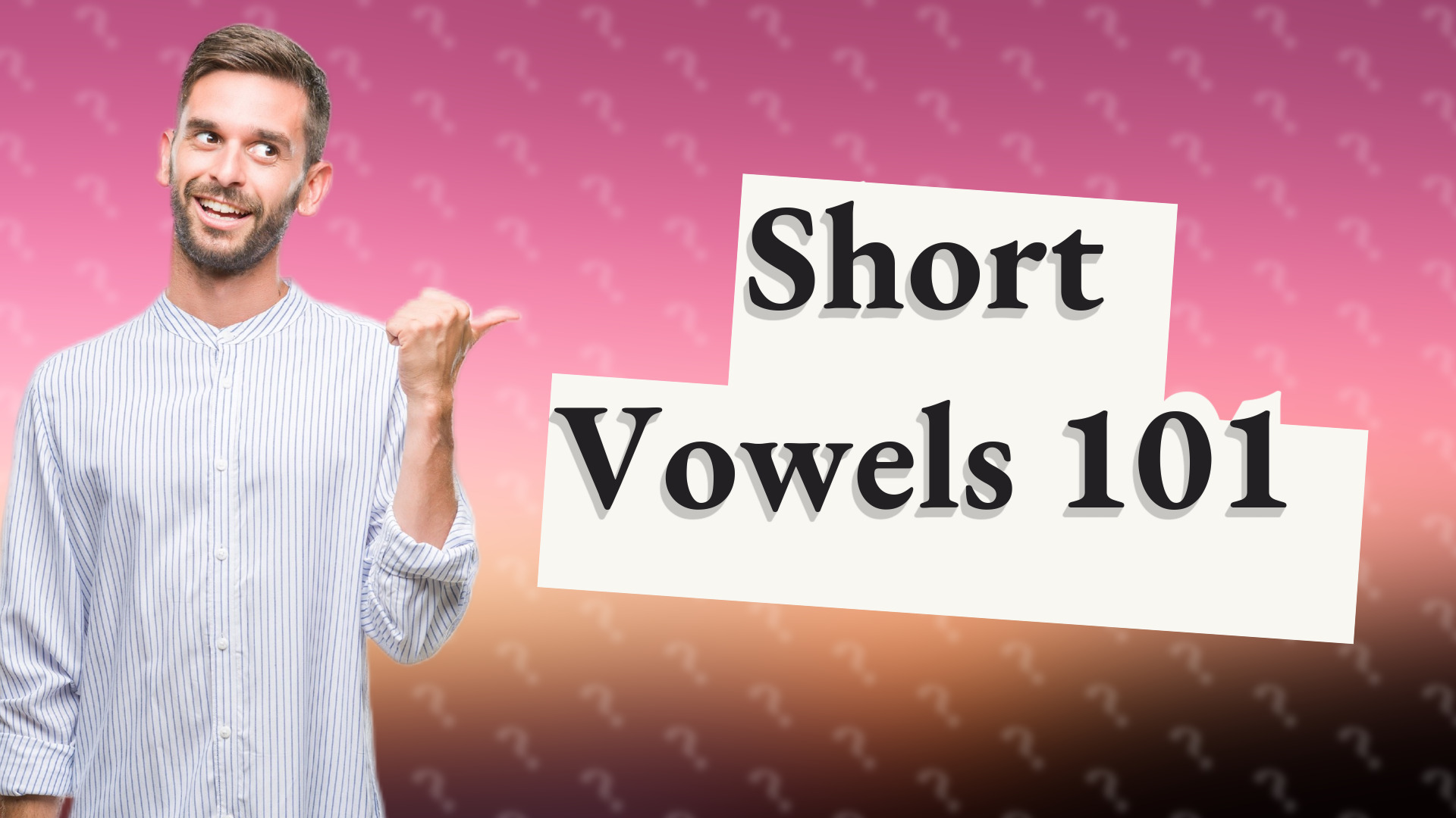 Short Vowels 101