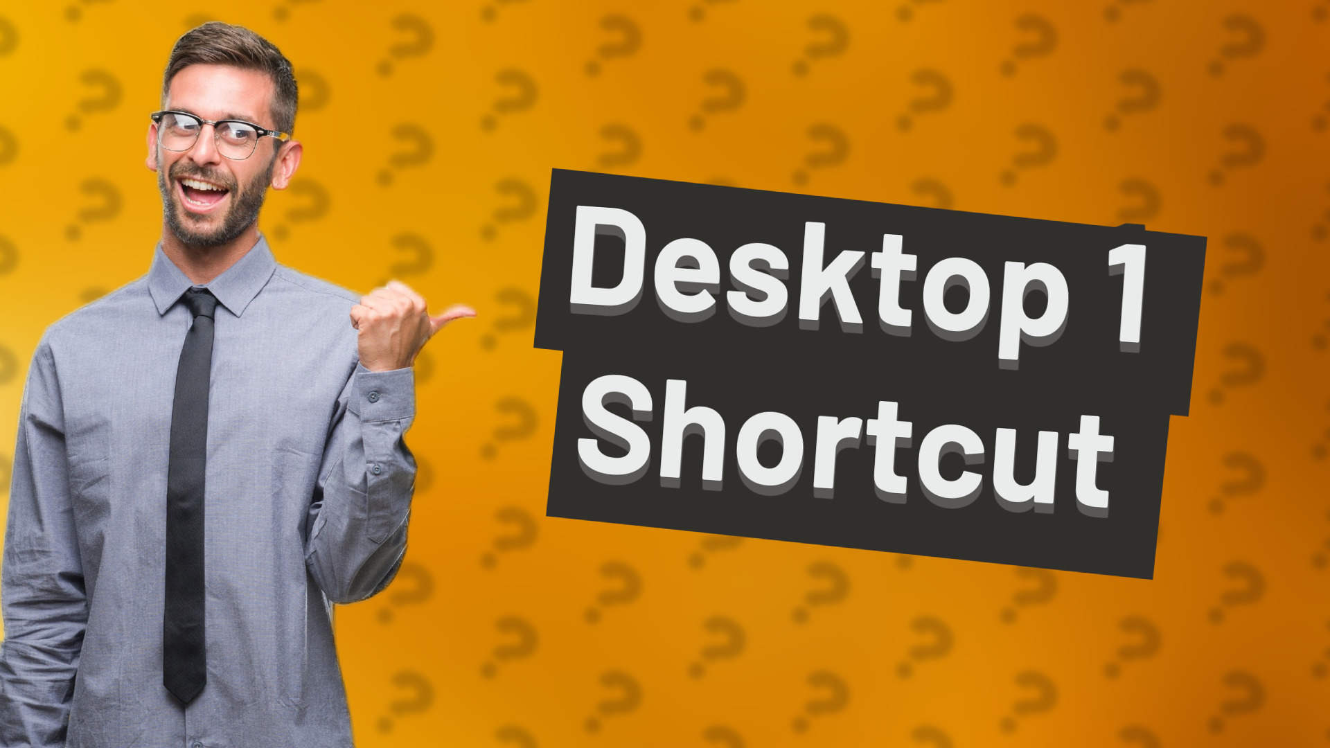 Desktop 1 Shortcut
