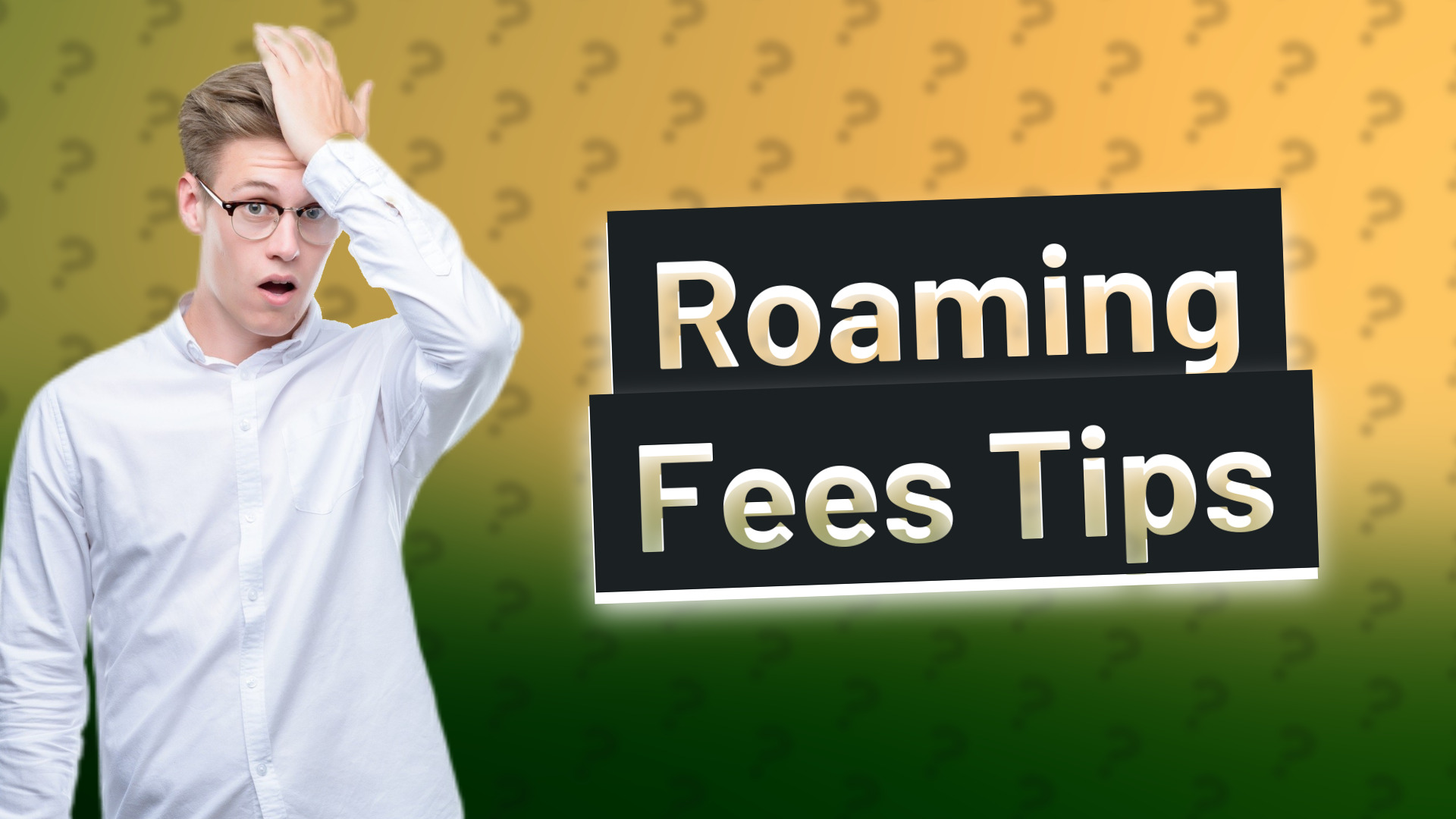 Roaming Fees Tips