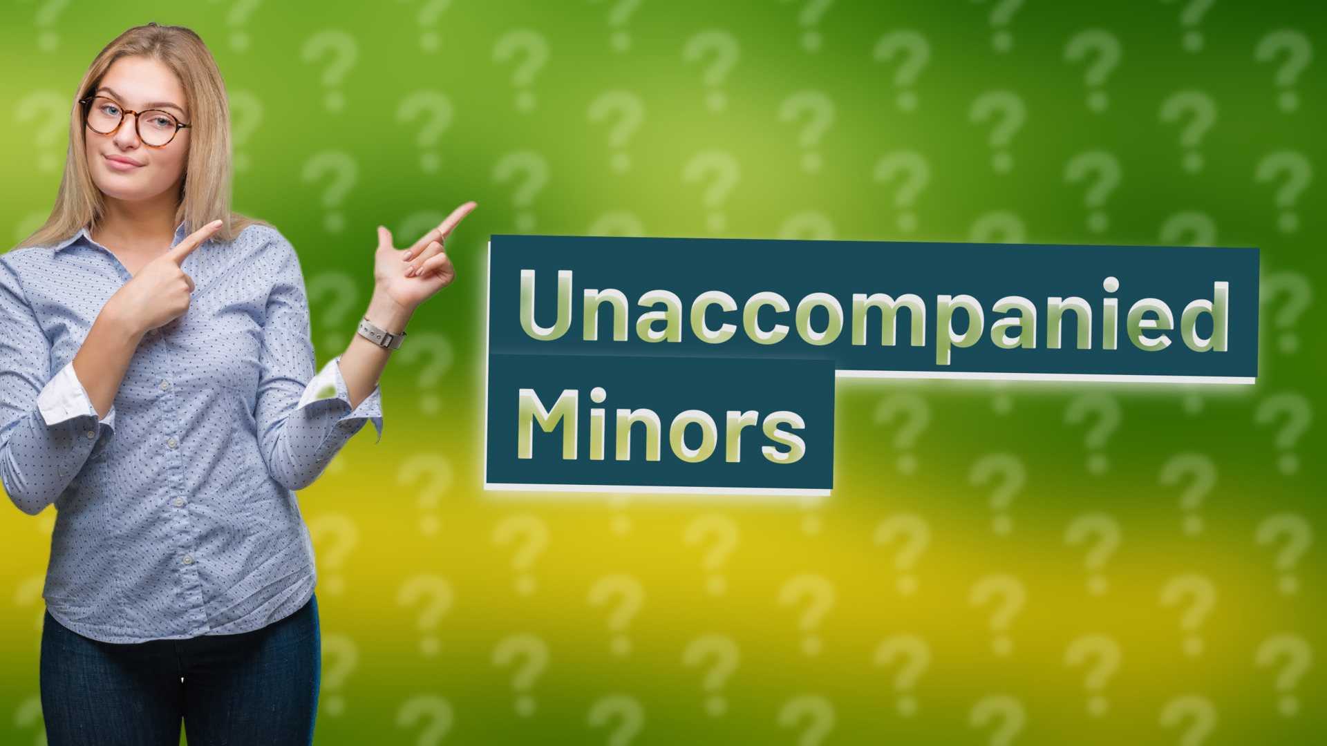 Unaccompanied Minors