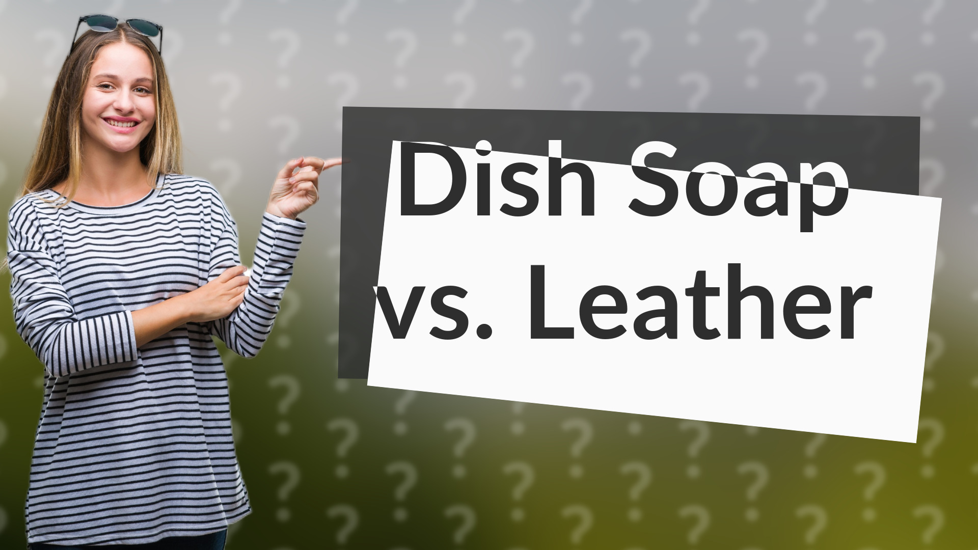 Dish Soap vs. Leather