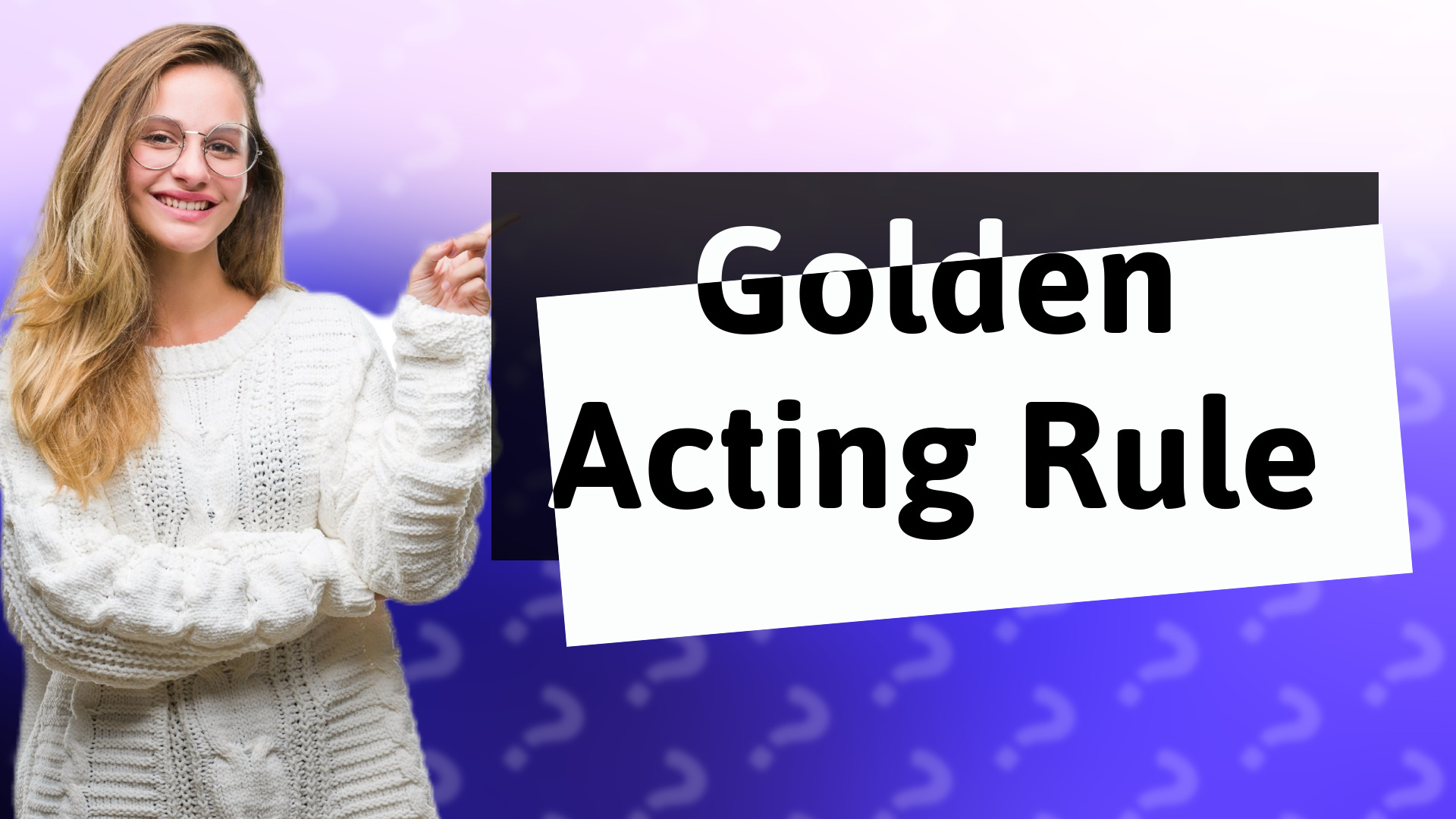 Golden Acting Rule