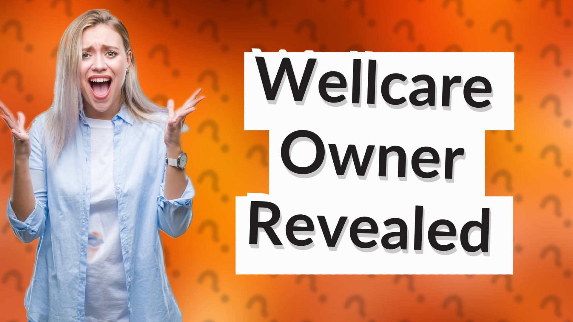 Wellcare Owner Revealed