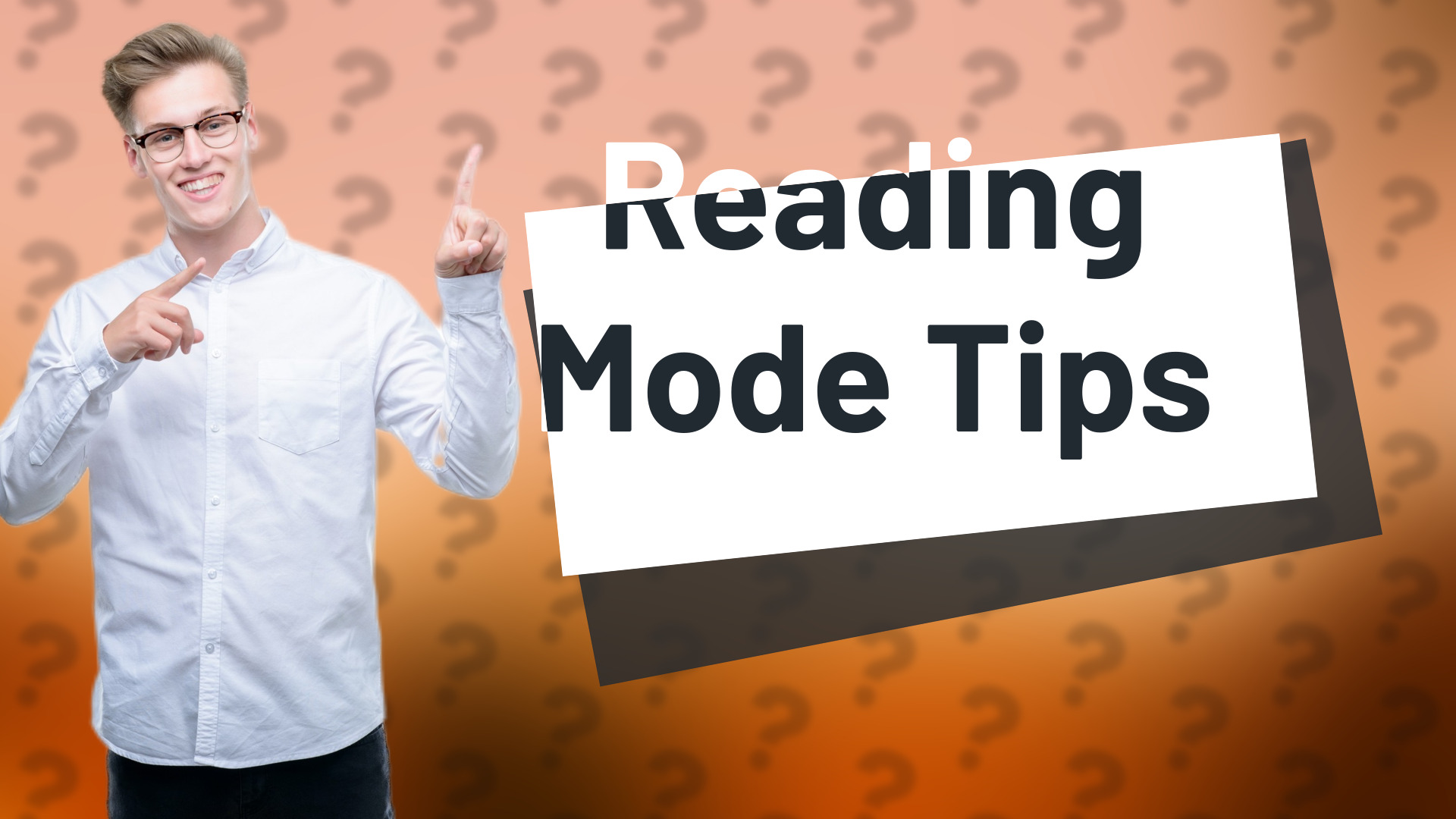 Reading Mode Tips