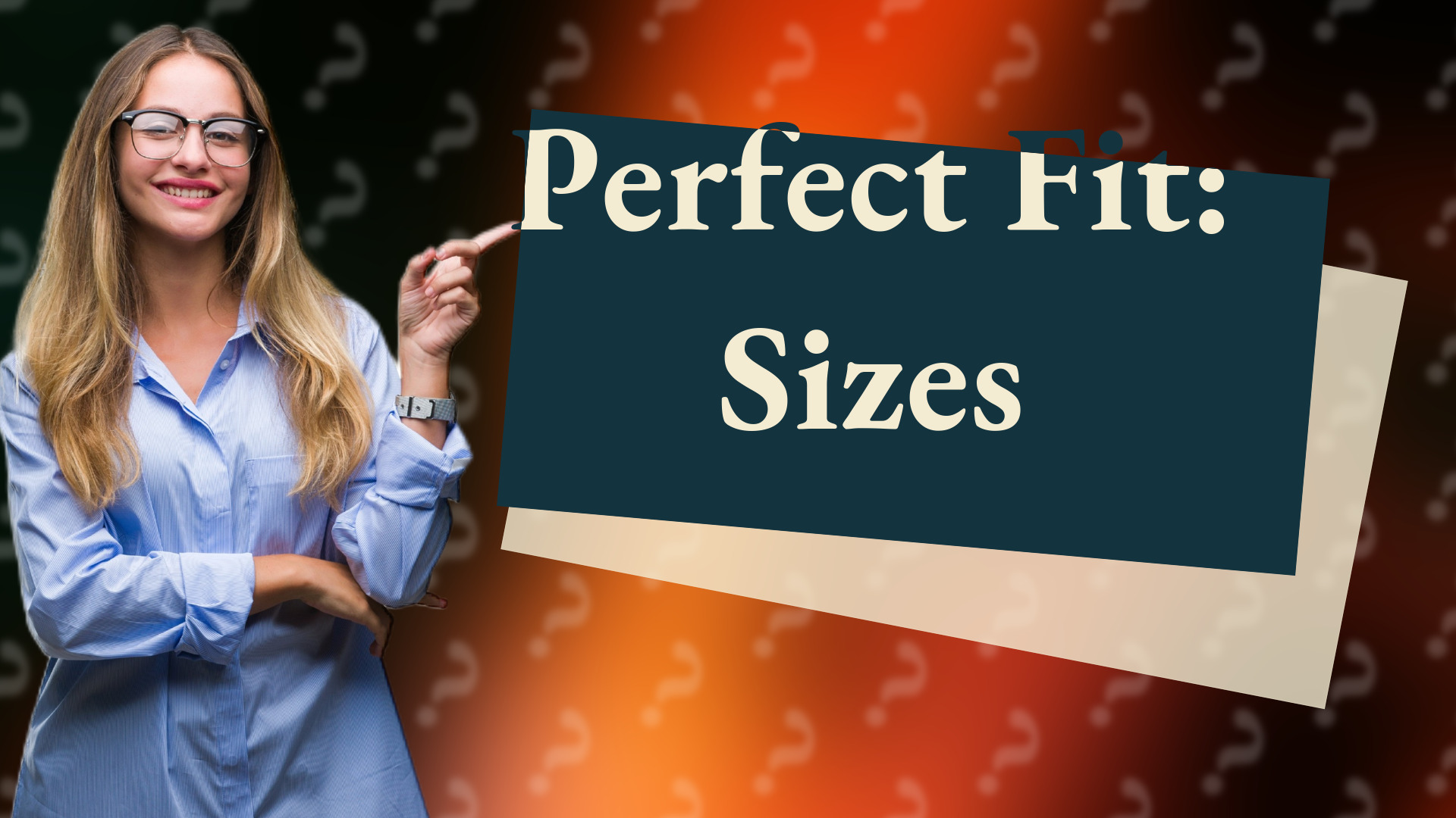 Perfect Fit: Sizes