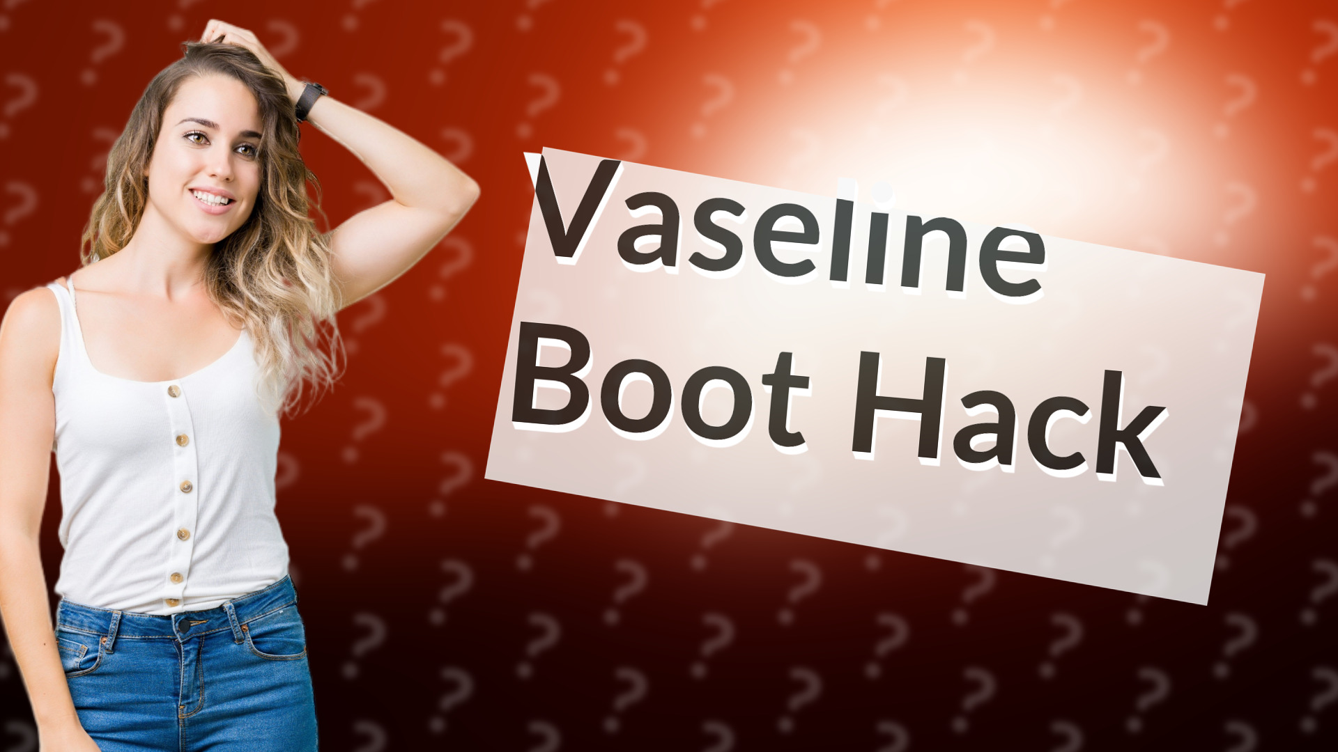 Vaseline Boot Hack