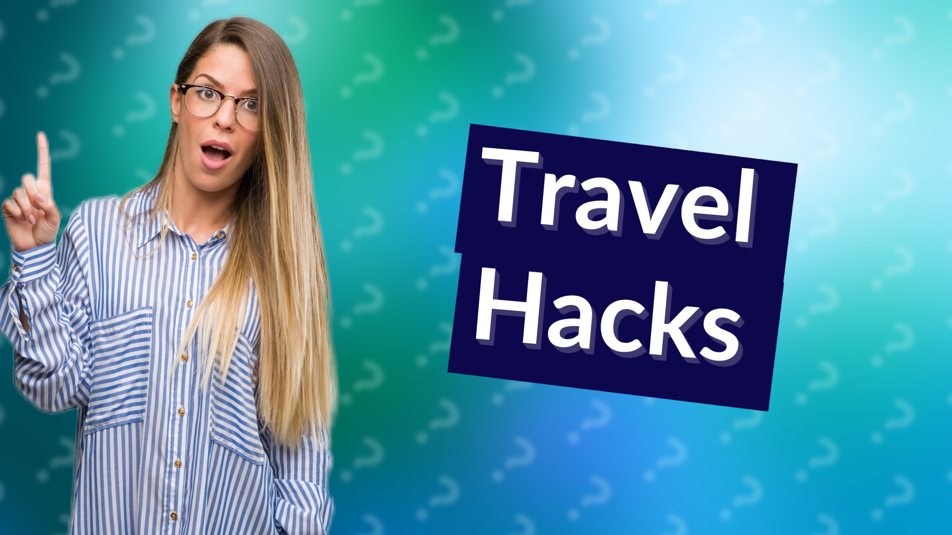 Travel Hacks