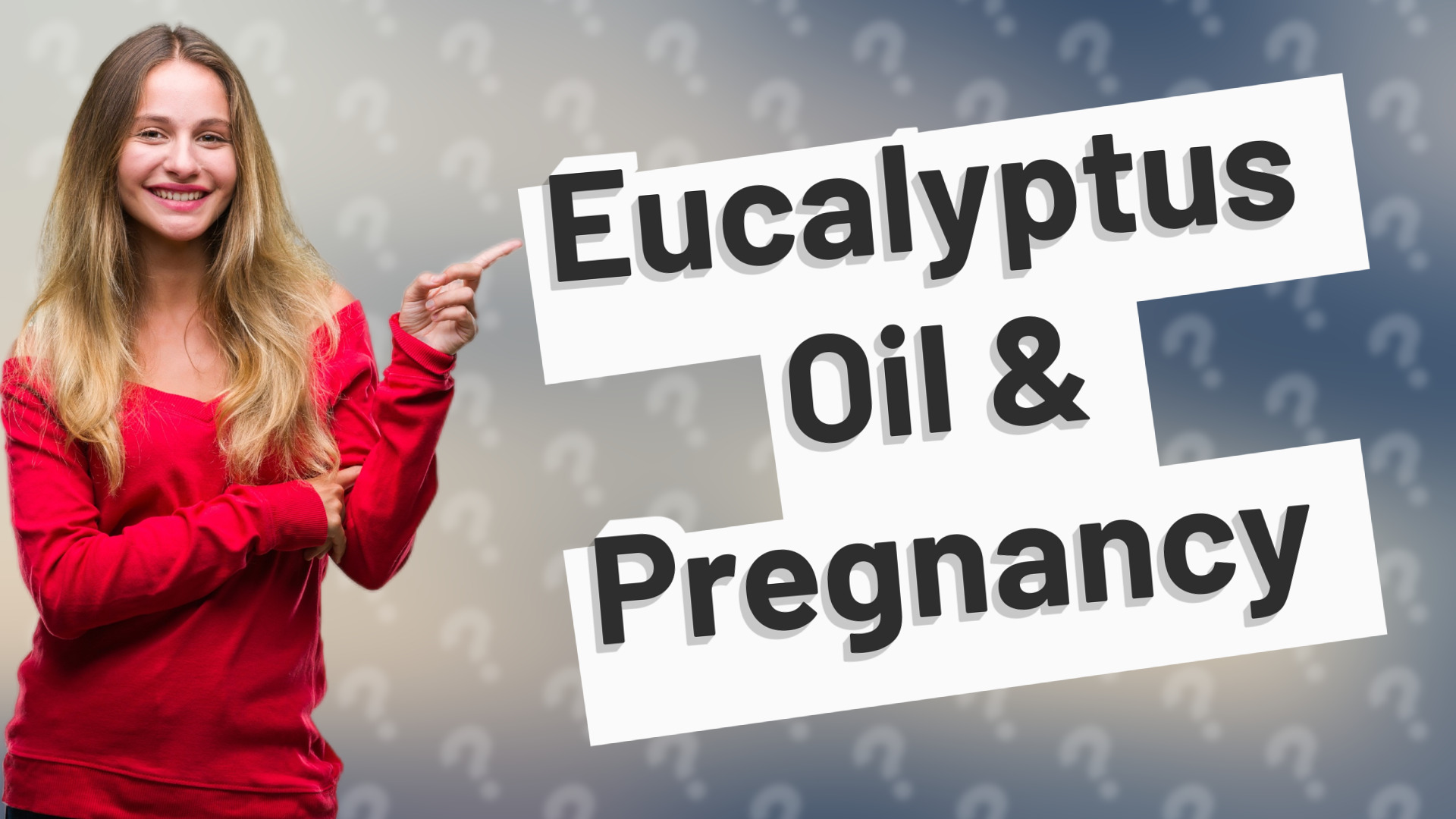 Eucalyptus Oil & Pregnancy