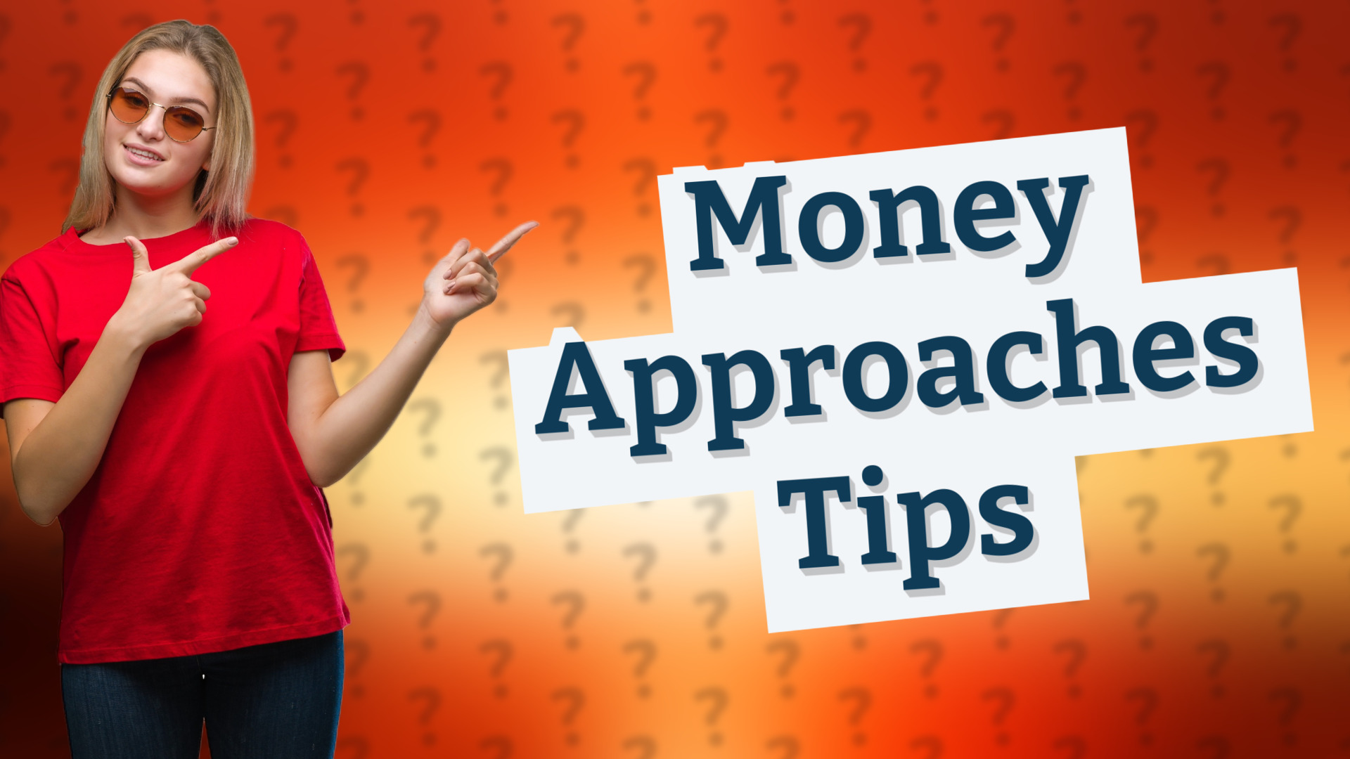 Money Approaches Tips