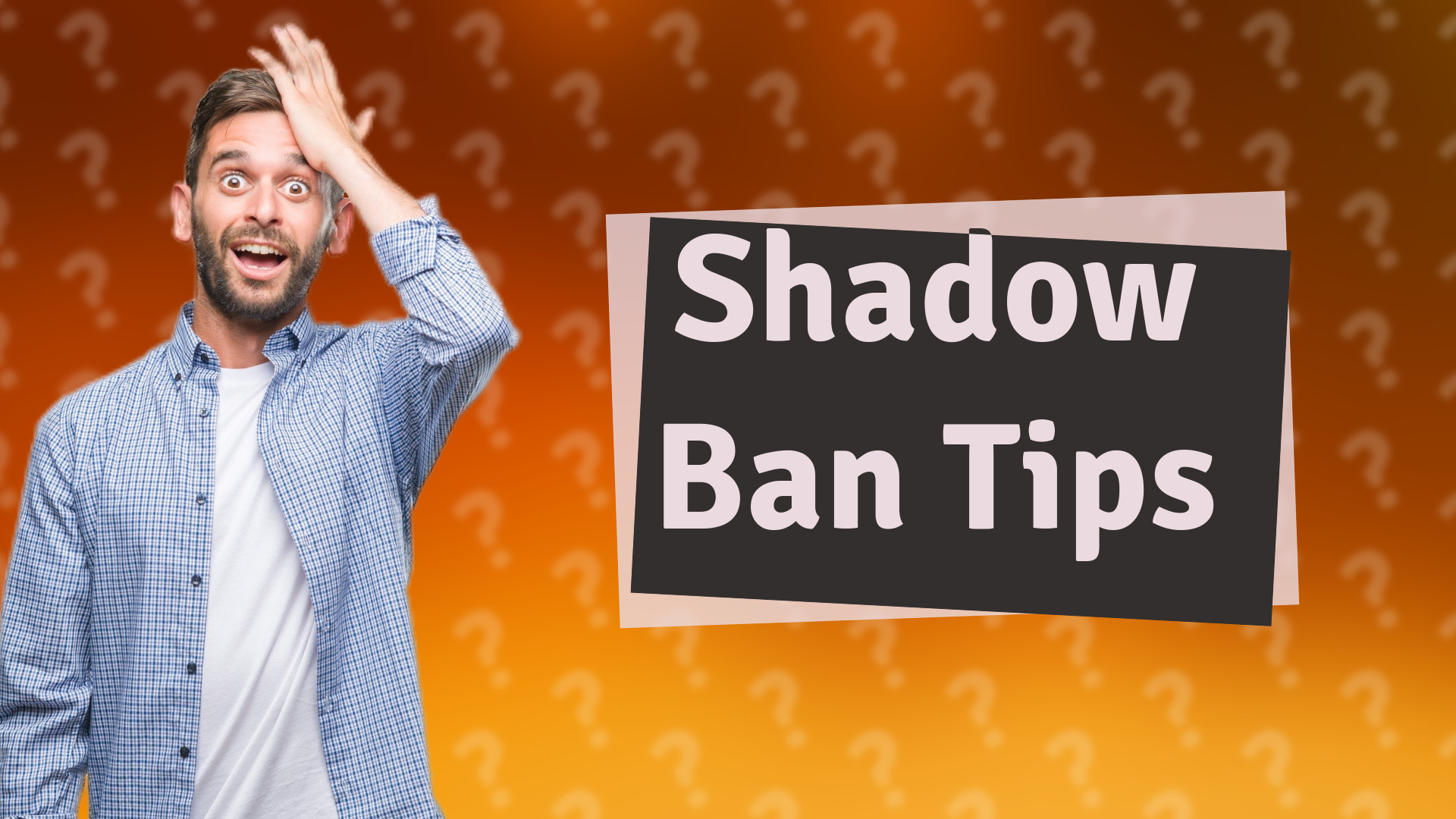 Shadow Ban Tips