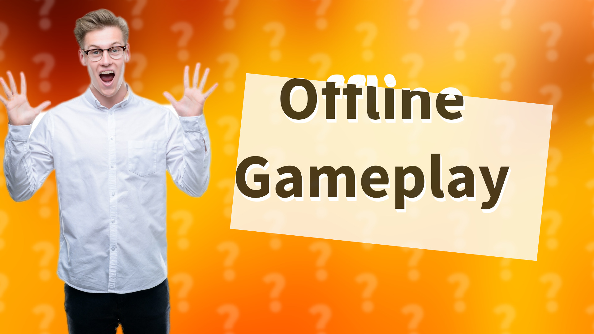 Offline Gameplay
