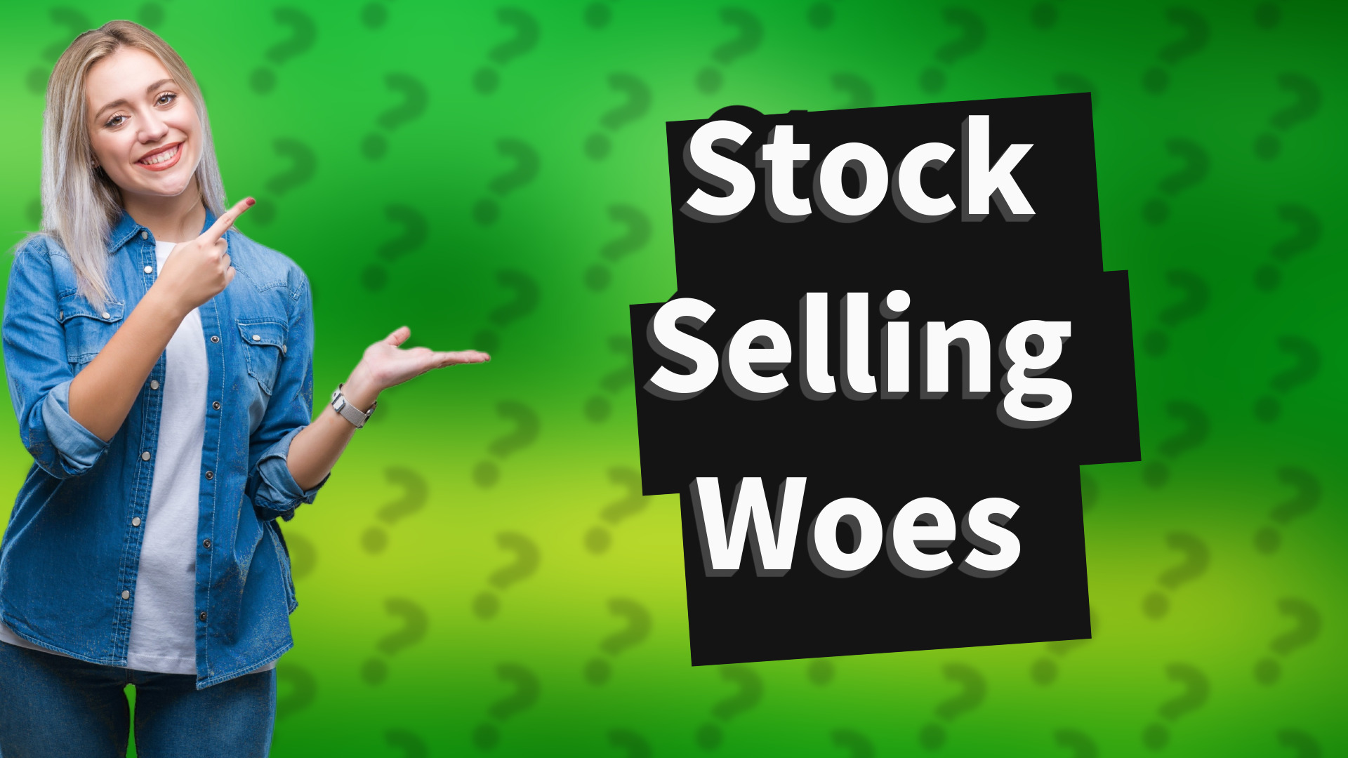 Stock Selling Woes