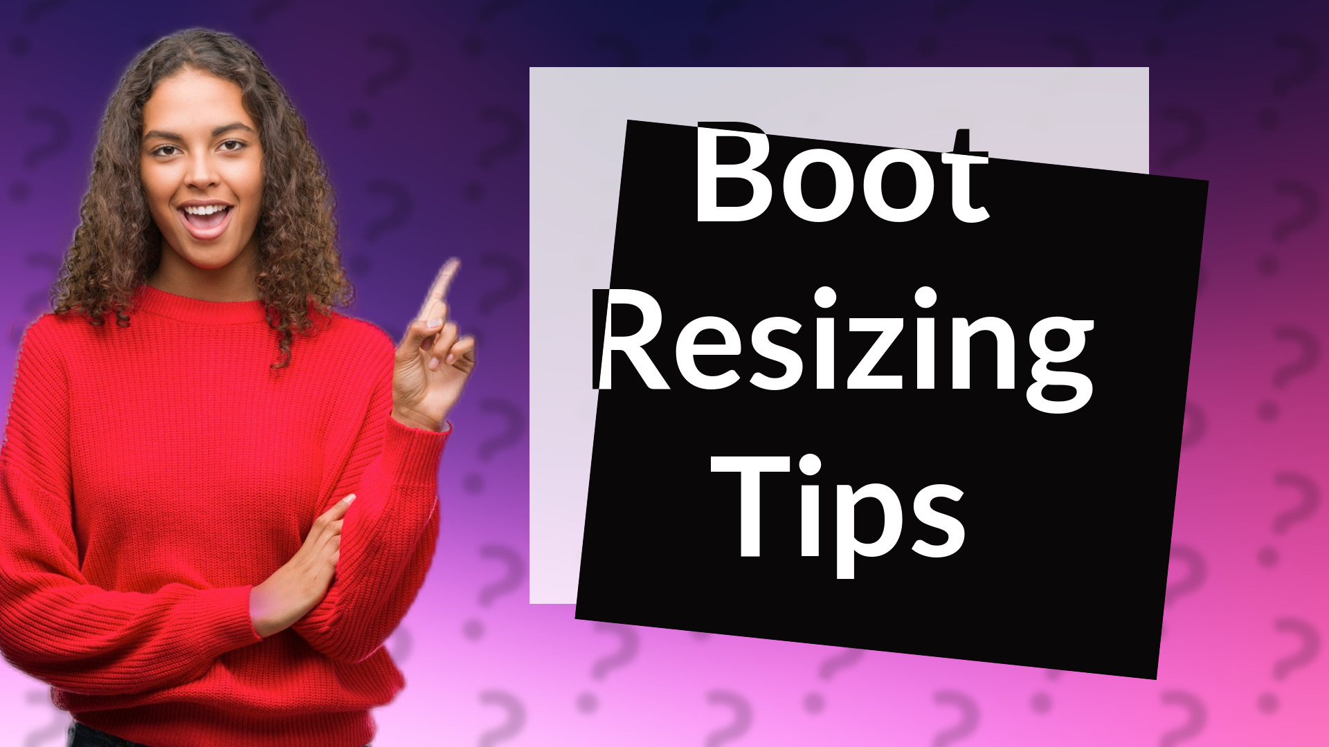 Boot Resizing Tips