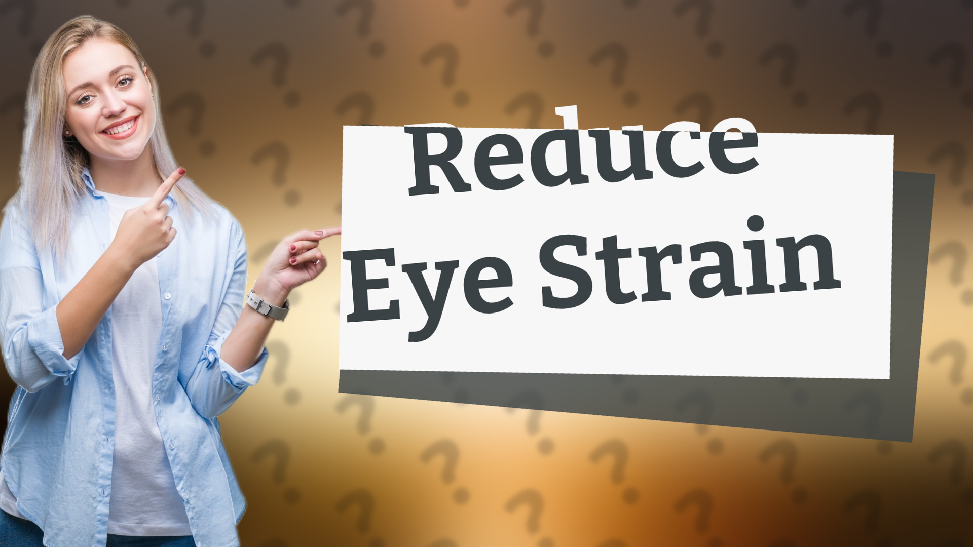 Reduce Eye Strain