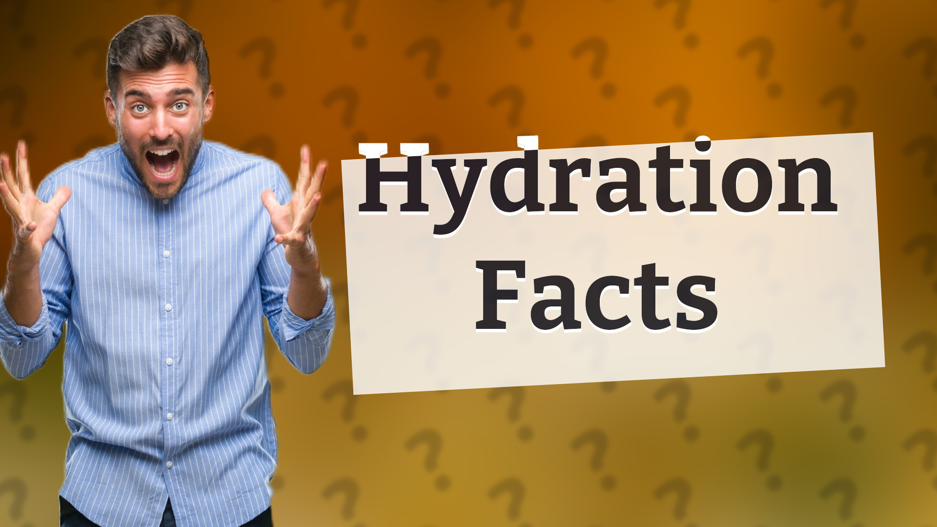 Hydration Facts