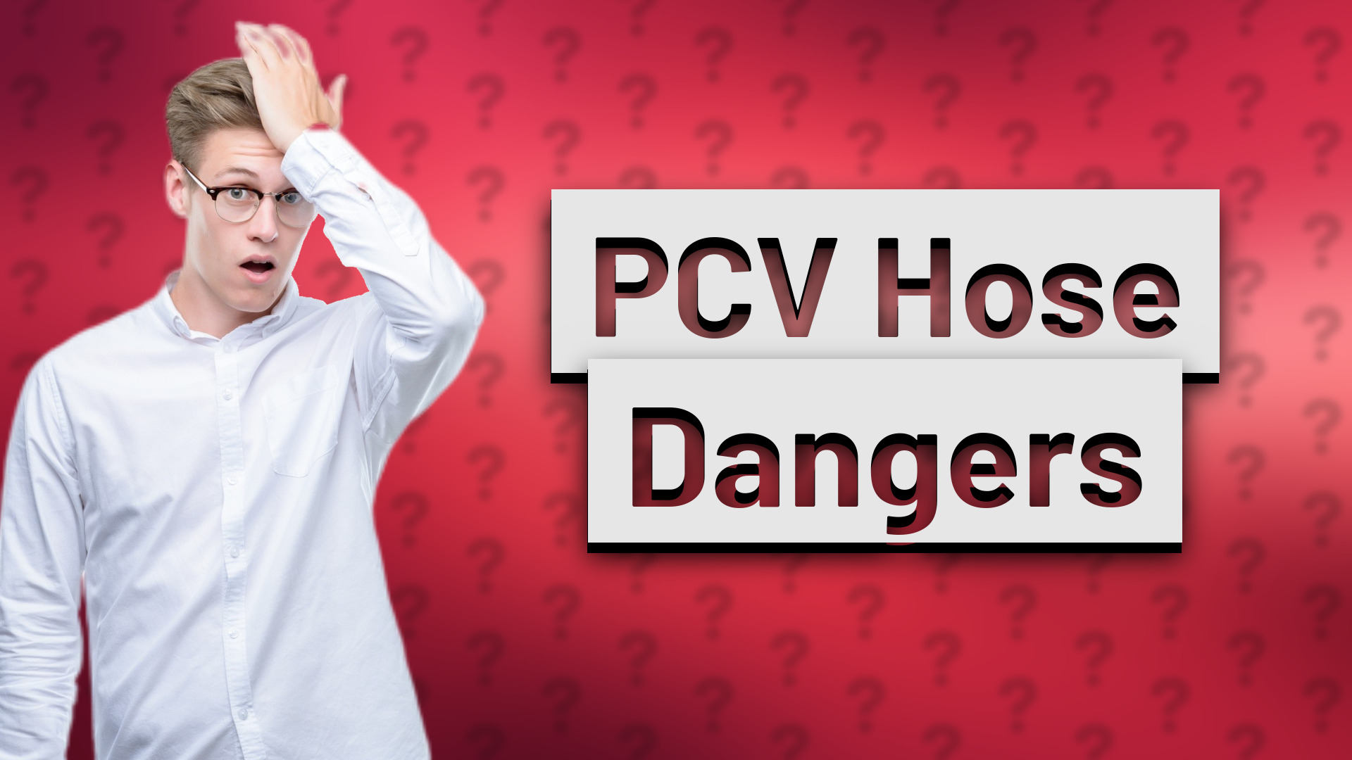 PCV Hose Dangers