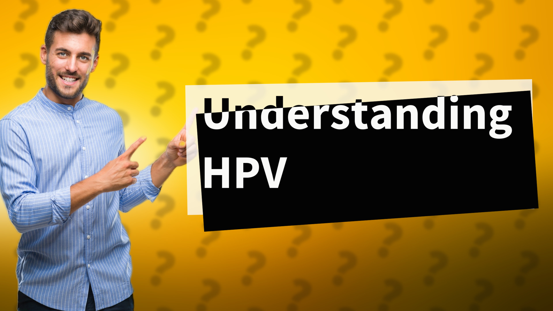 Understanding HPV