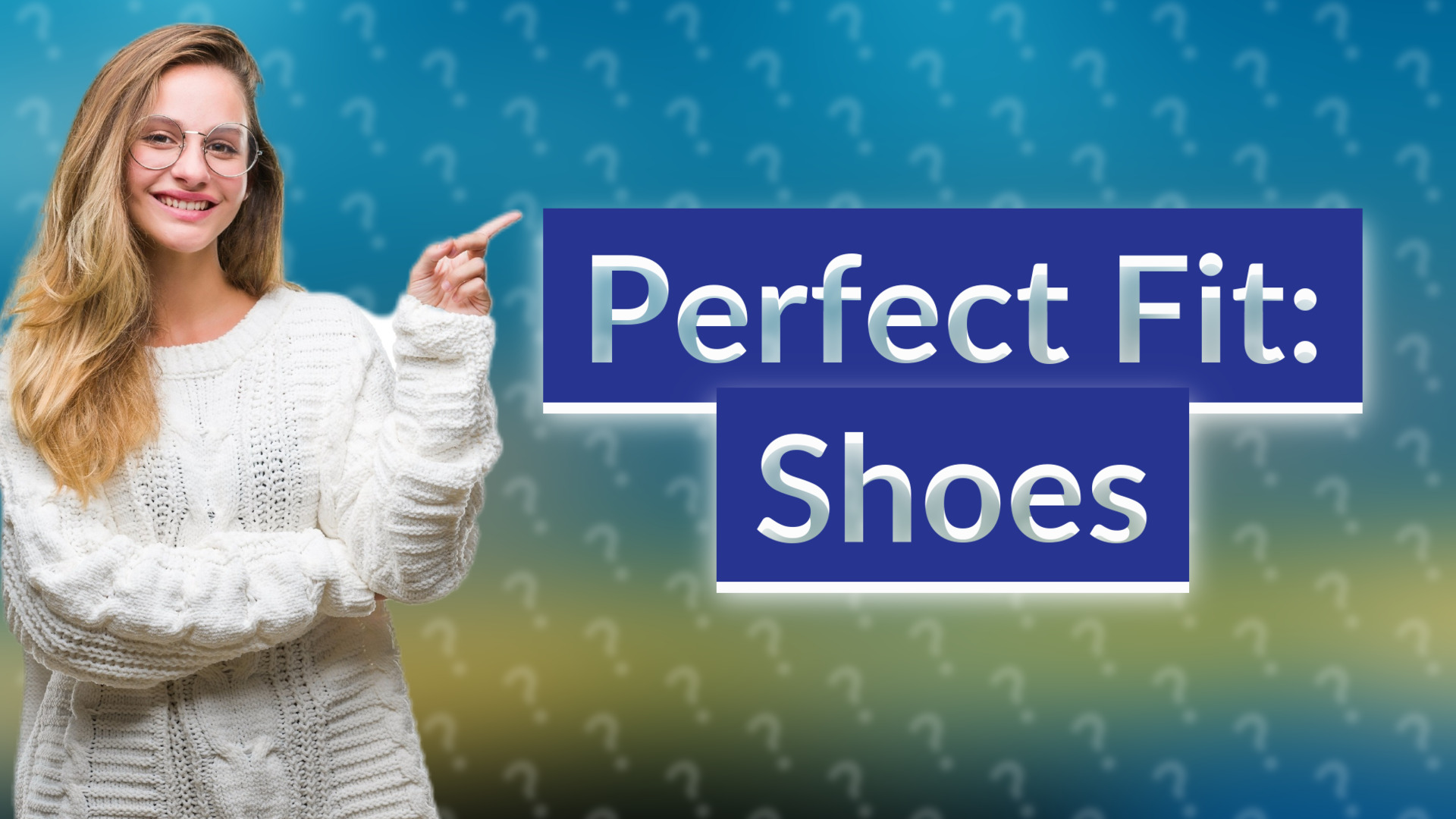 Perfect Fit: Shoes