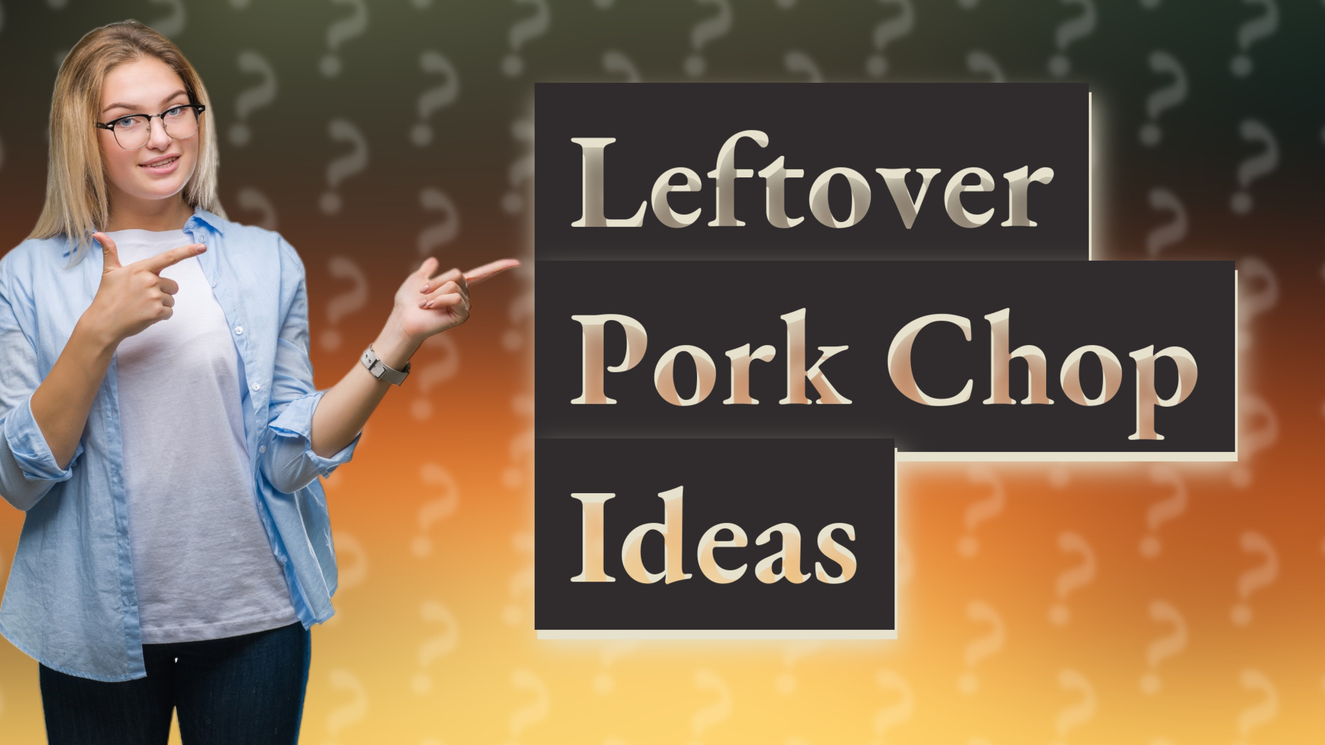 Leftover Pork Chop Ideas