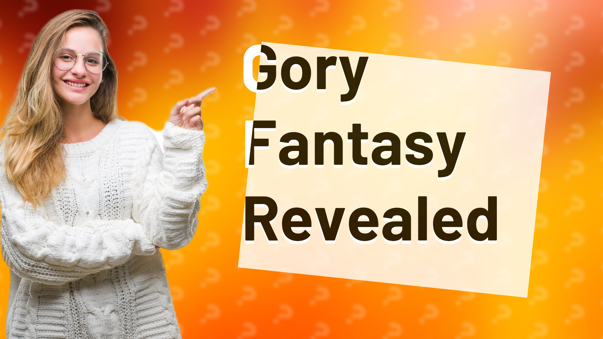Gory Fantasy Revealed