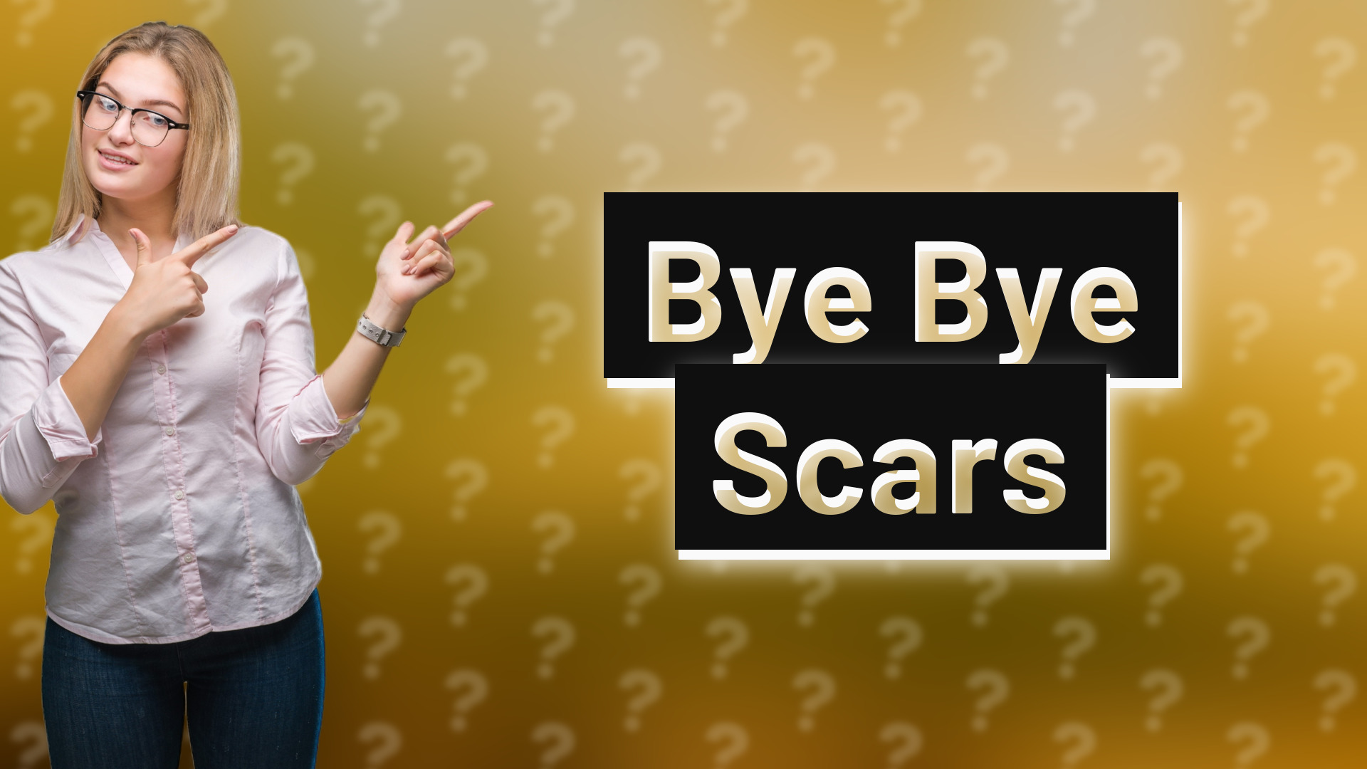 Bye Bye Scars