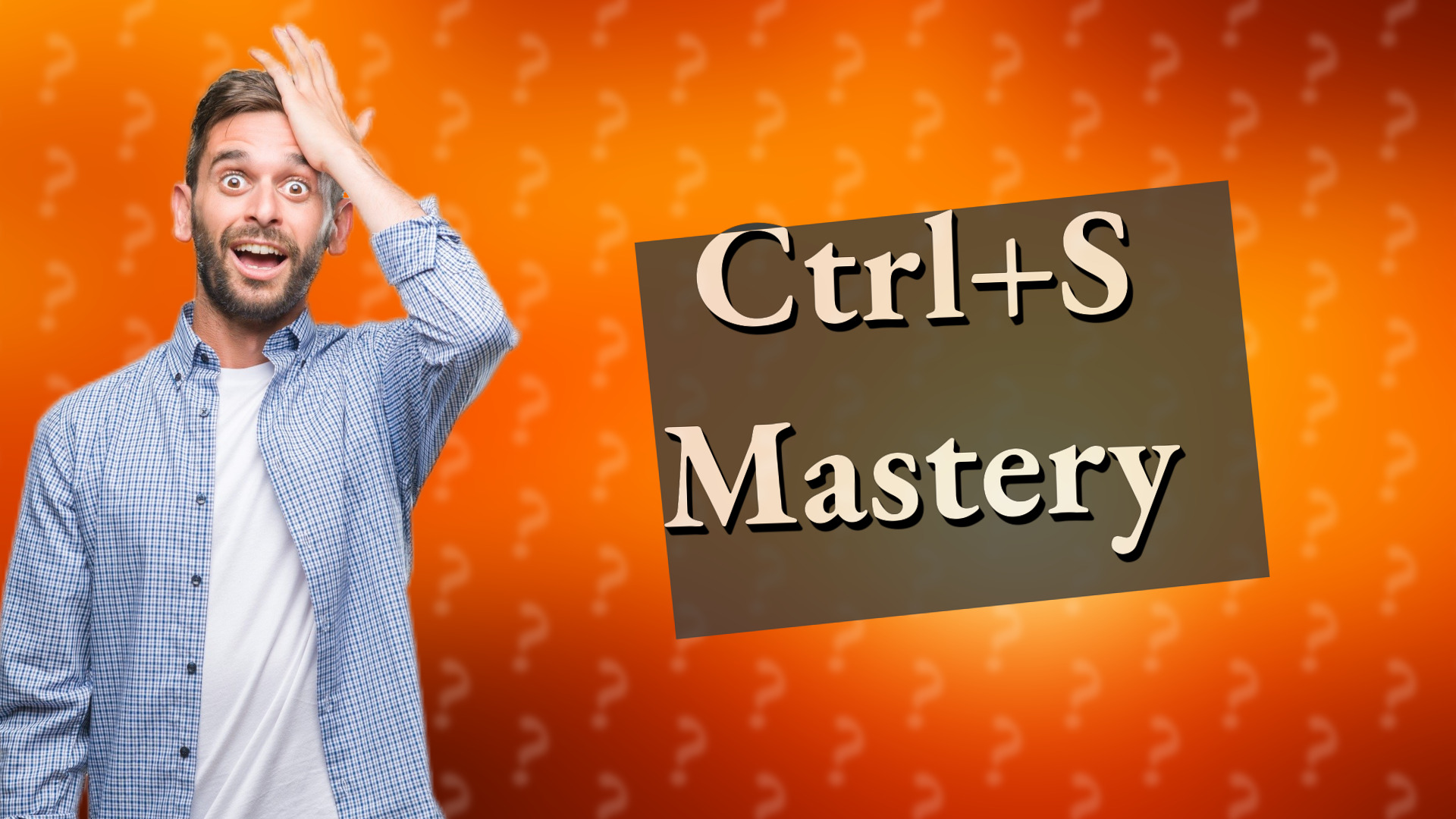 Ctrl+S Mastery