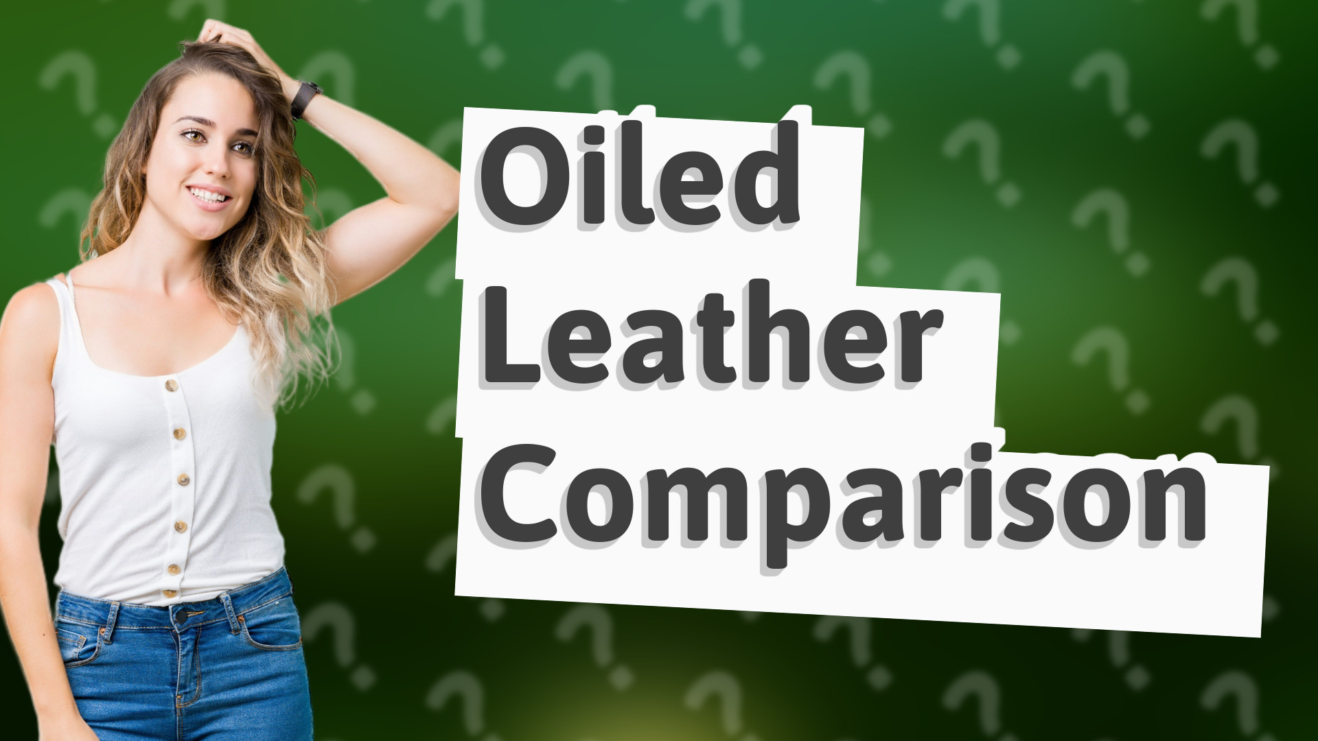 Oiled Leather Comparison
