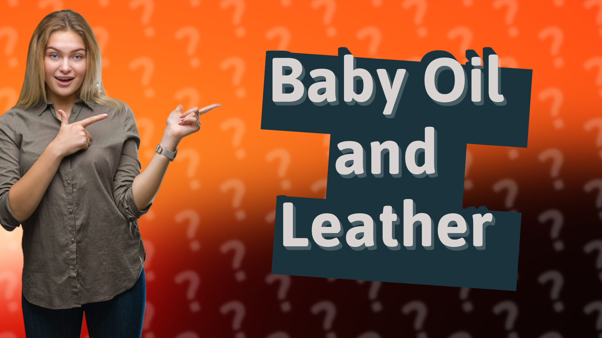 Baby Oil and Leather
