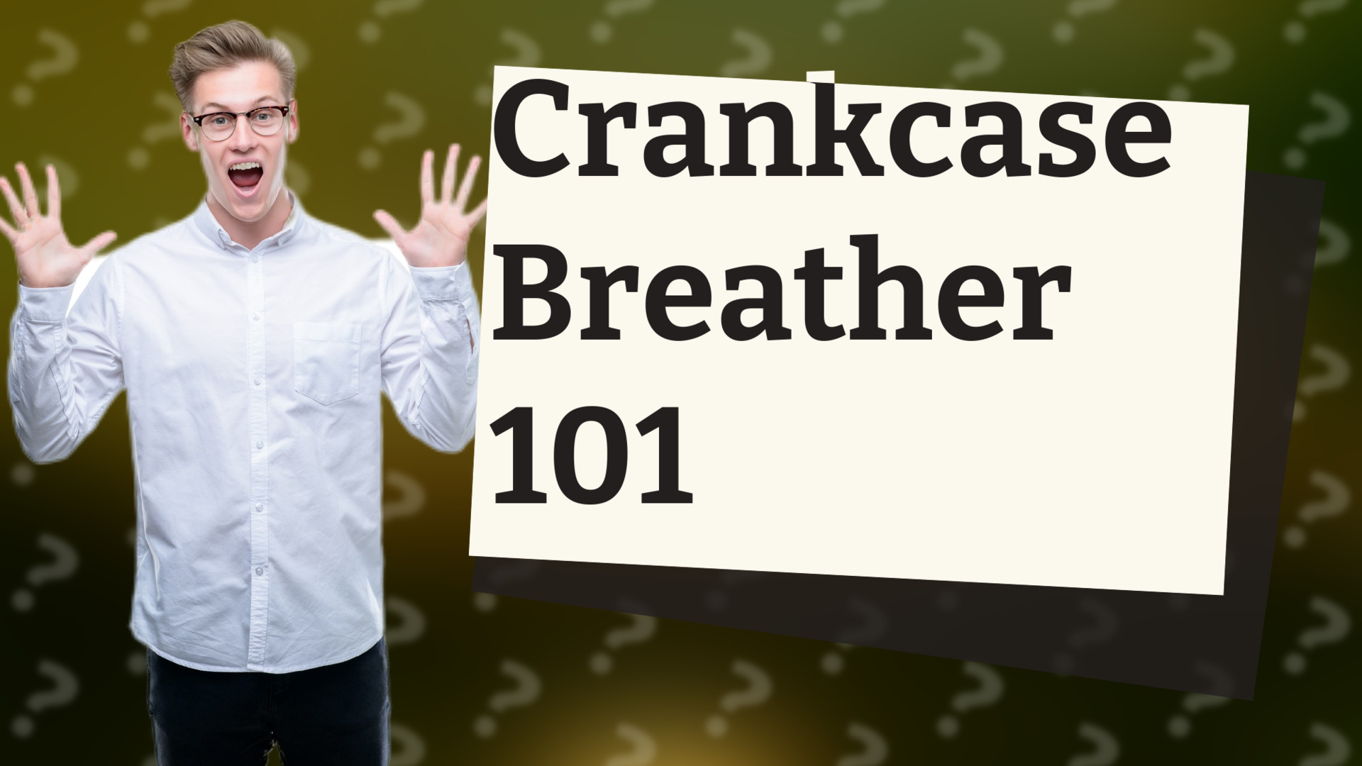 Crankcase Breather 101