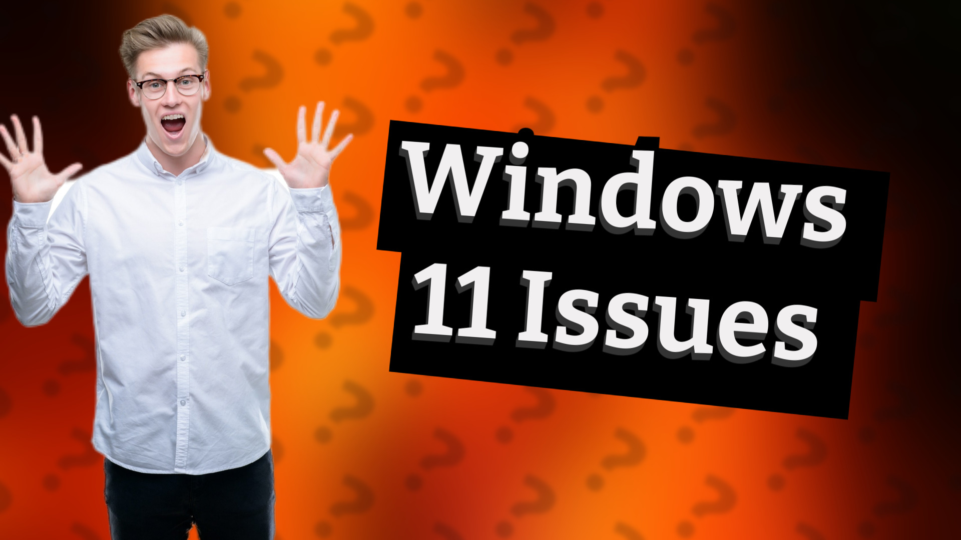 Windows 11 Issues