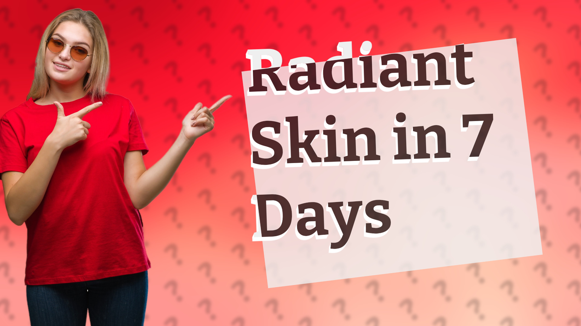 Radiant Skin in 7 Days