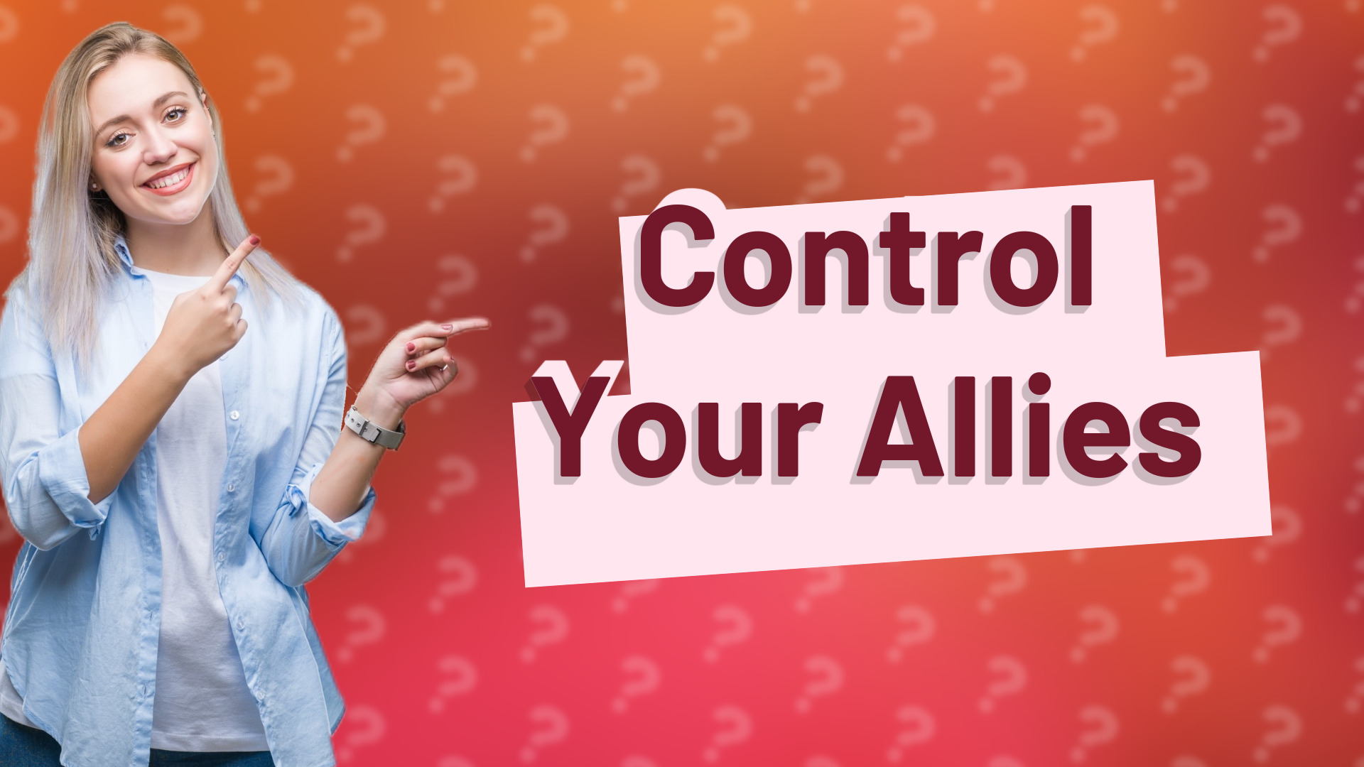 Control Your Allies