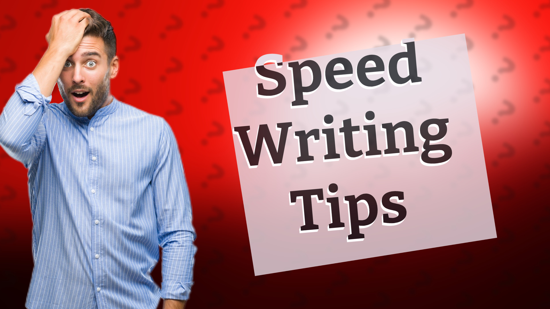 Speed Writing Tips