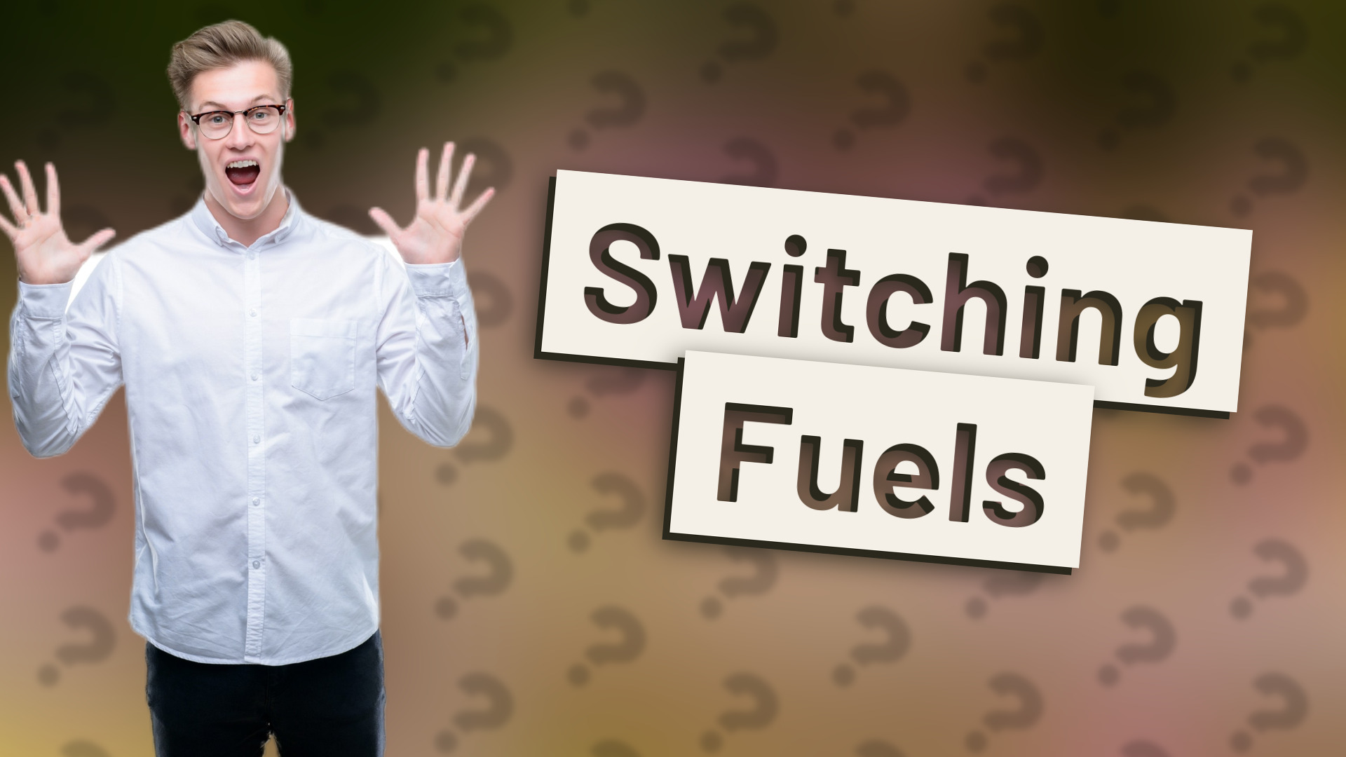 Switching Fuels