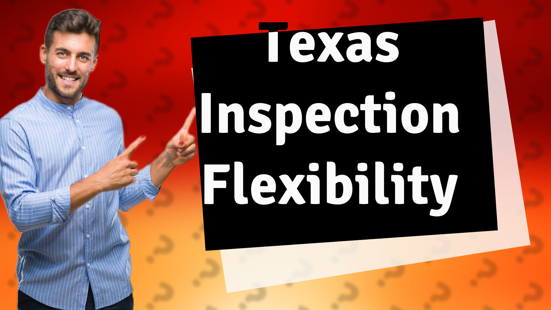 Texas Inspection Flexibility