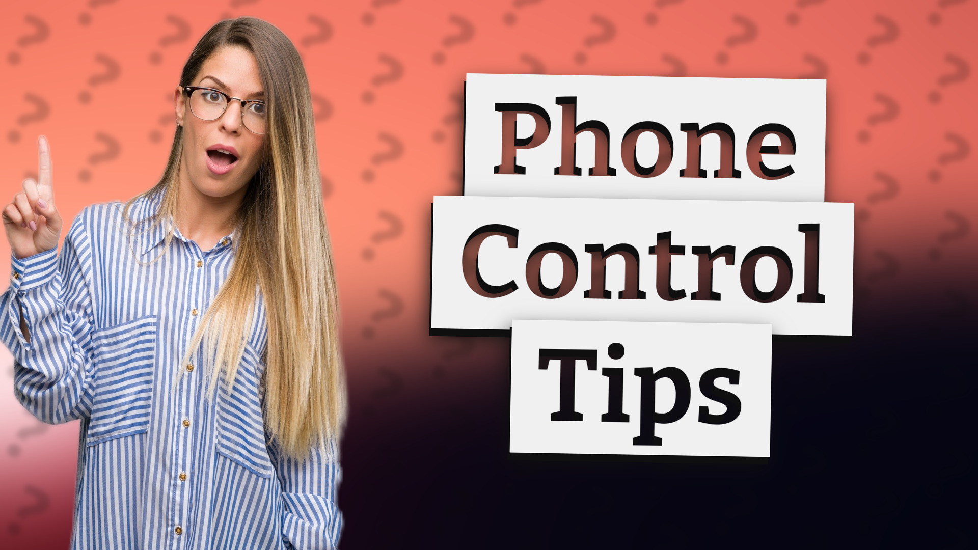 Phone Control Tips