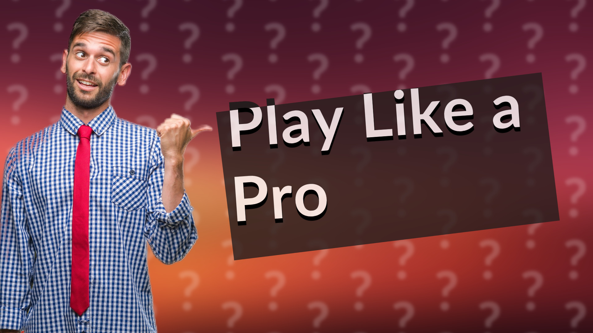 Play Like a Pro