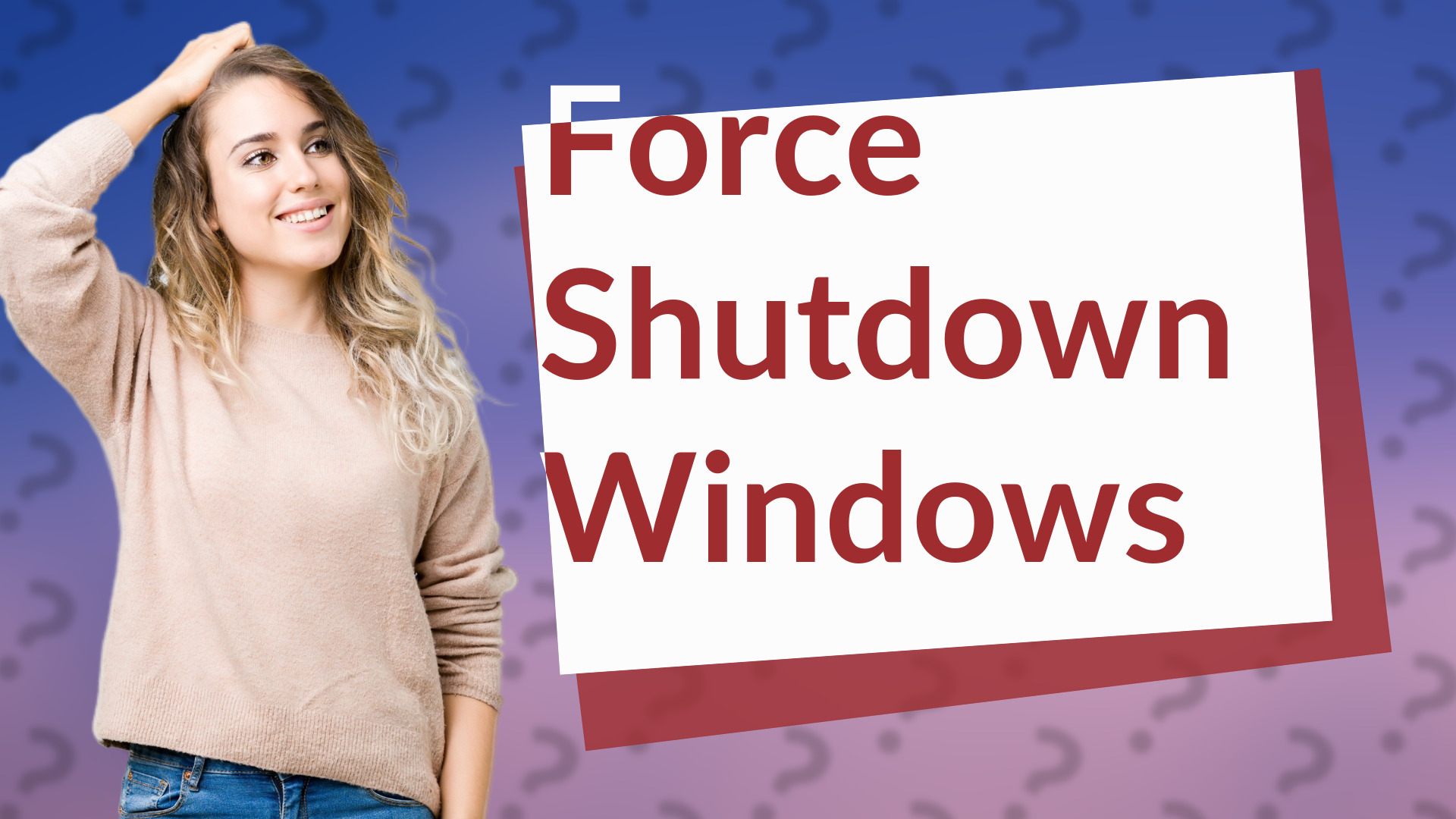 Force Shutdown Windows