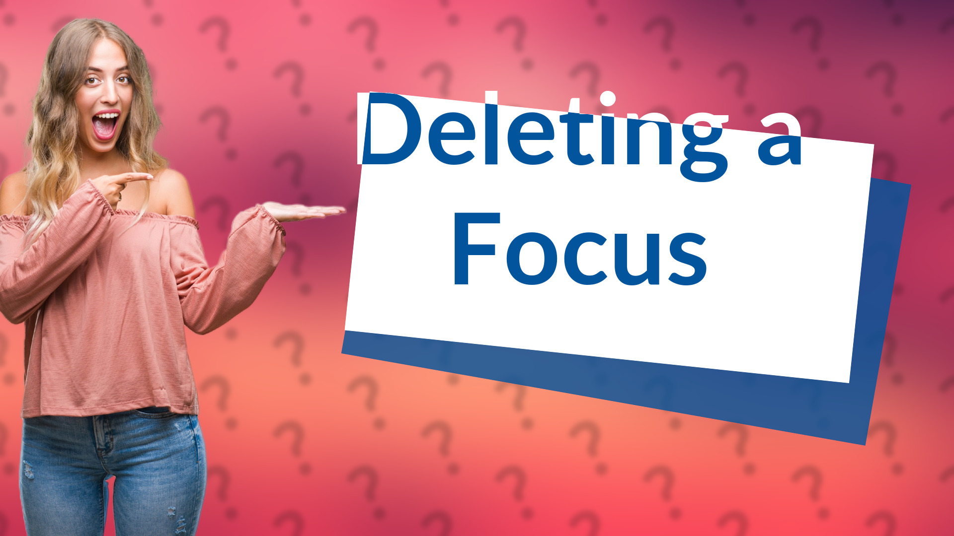 Deleting a Focus