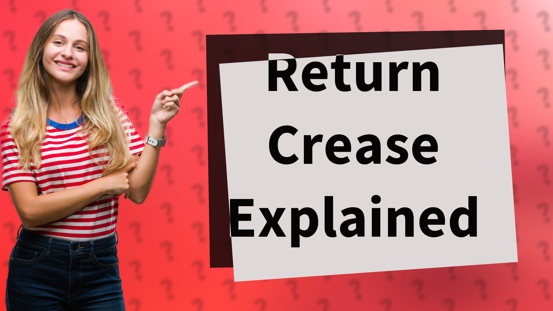 Return Crease Explained