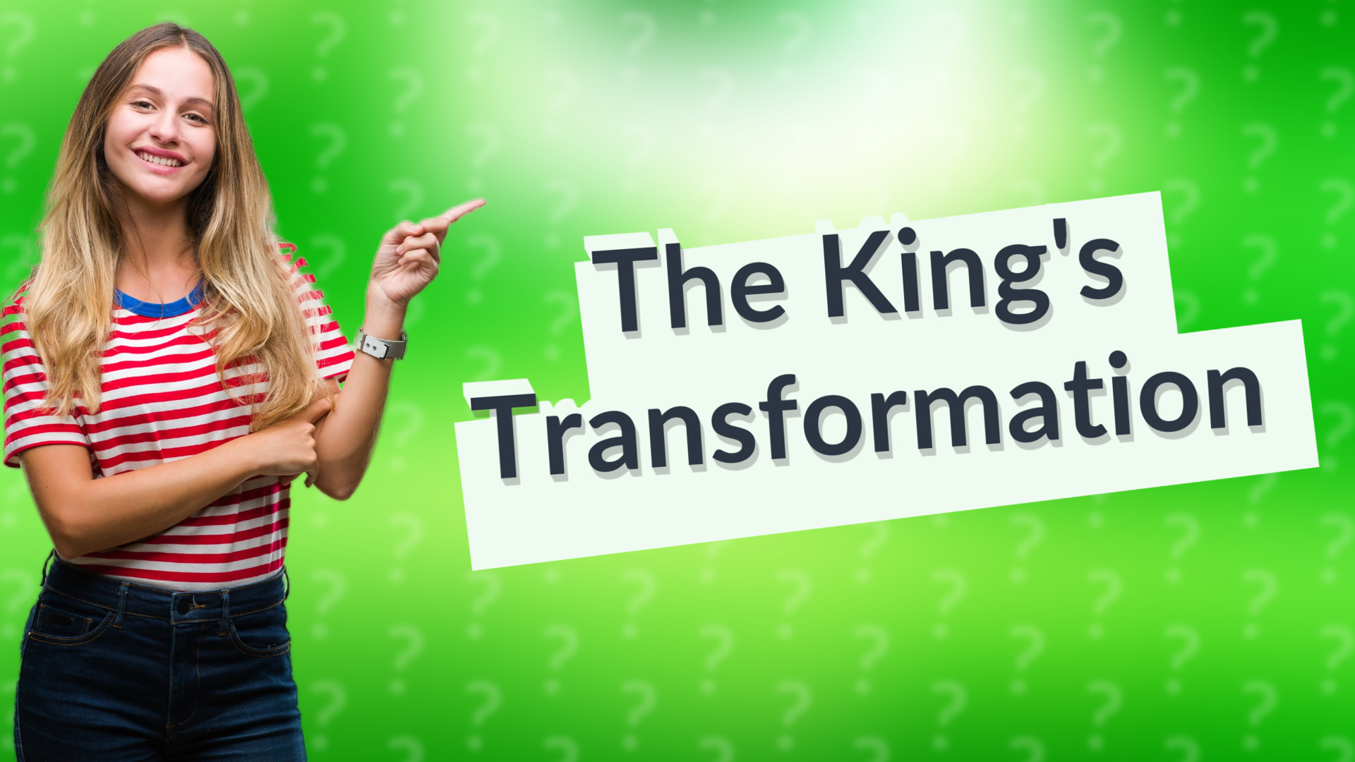 The King's Transformation