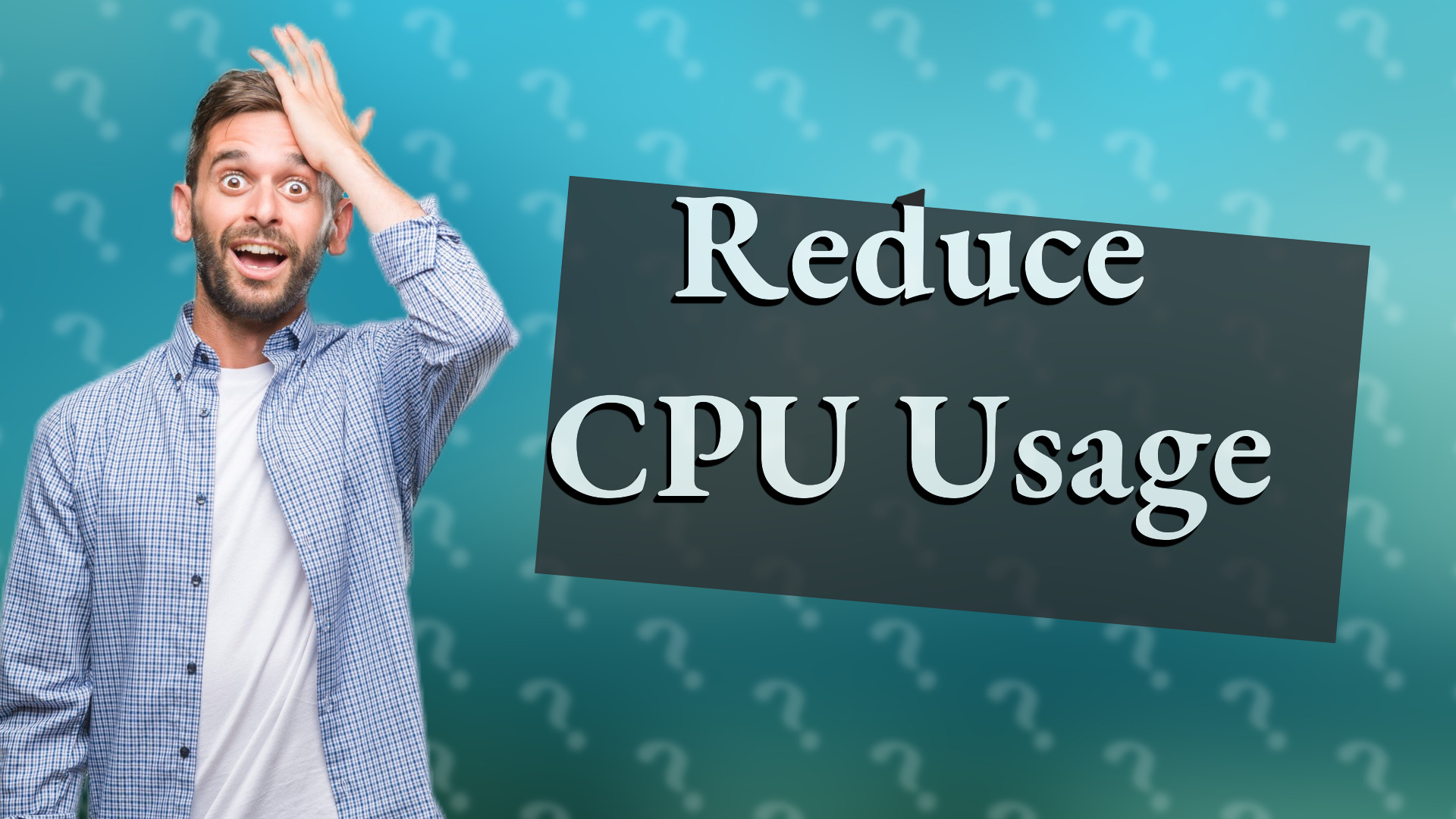 Reduce CPU Usage