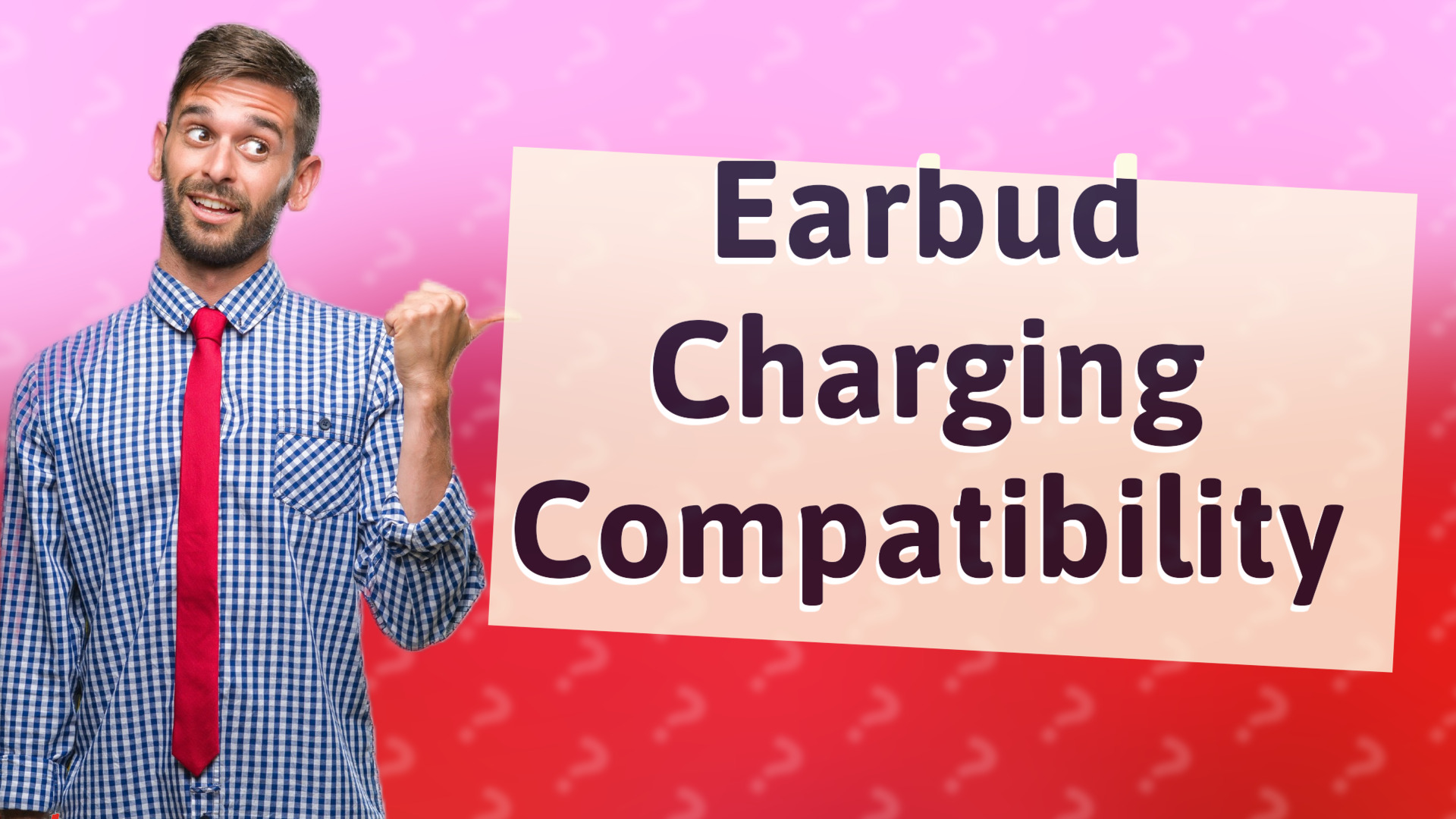Earbud Charging Compatibility