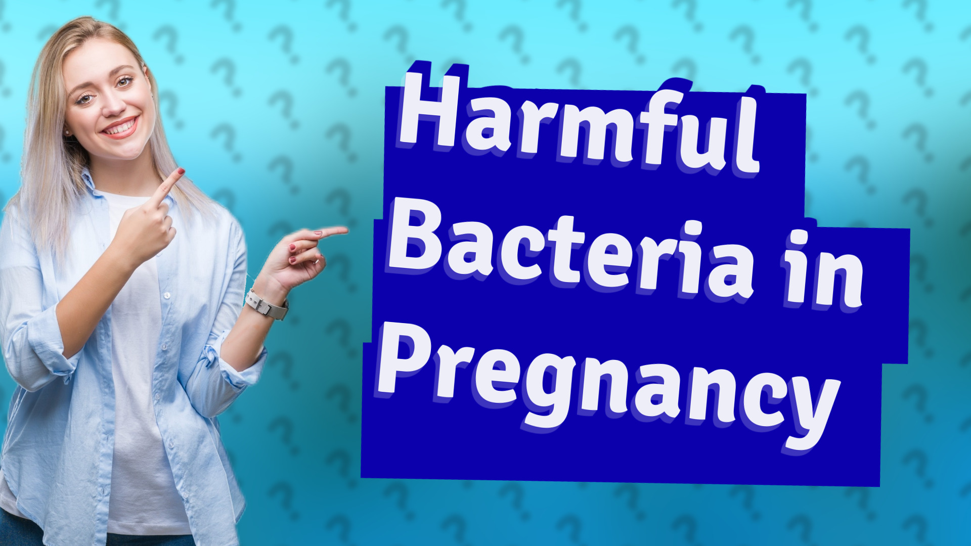 Harmful Bacteria in Pregnancy