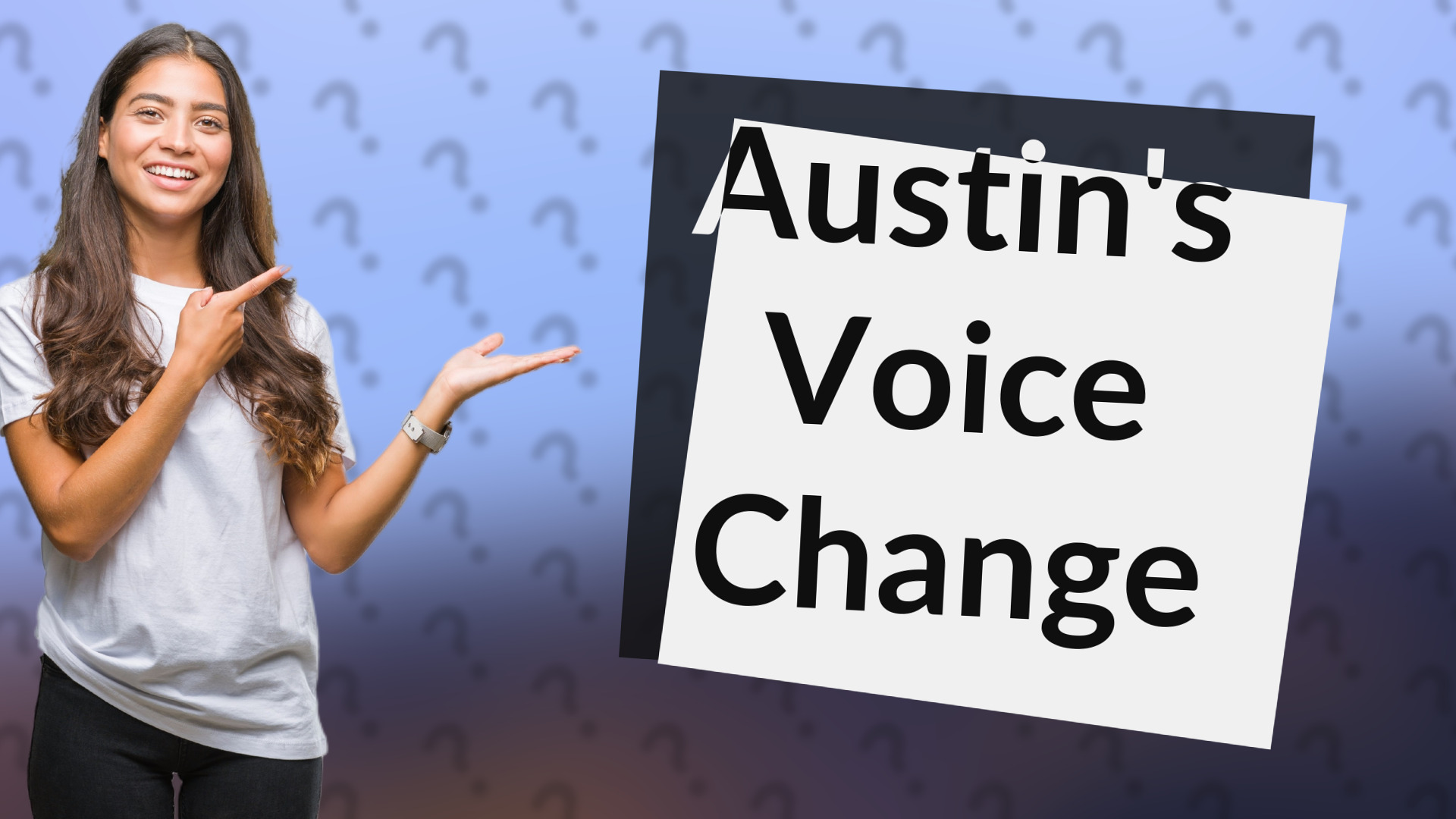 Austin's Voice Change
