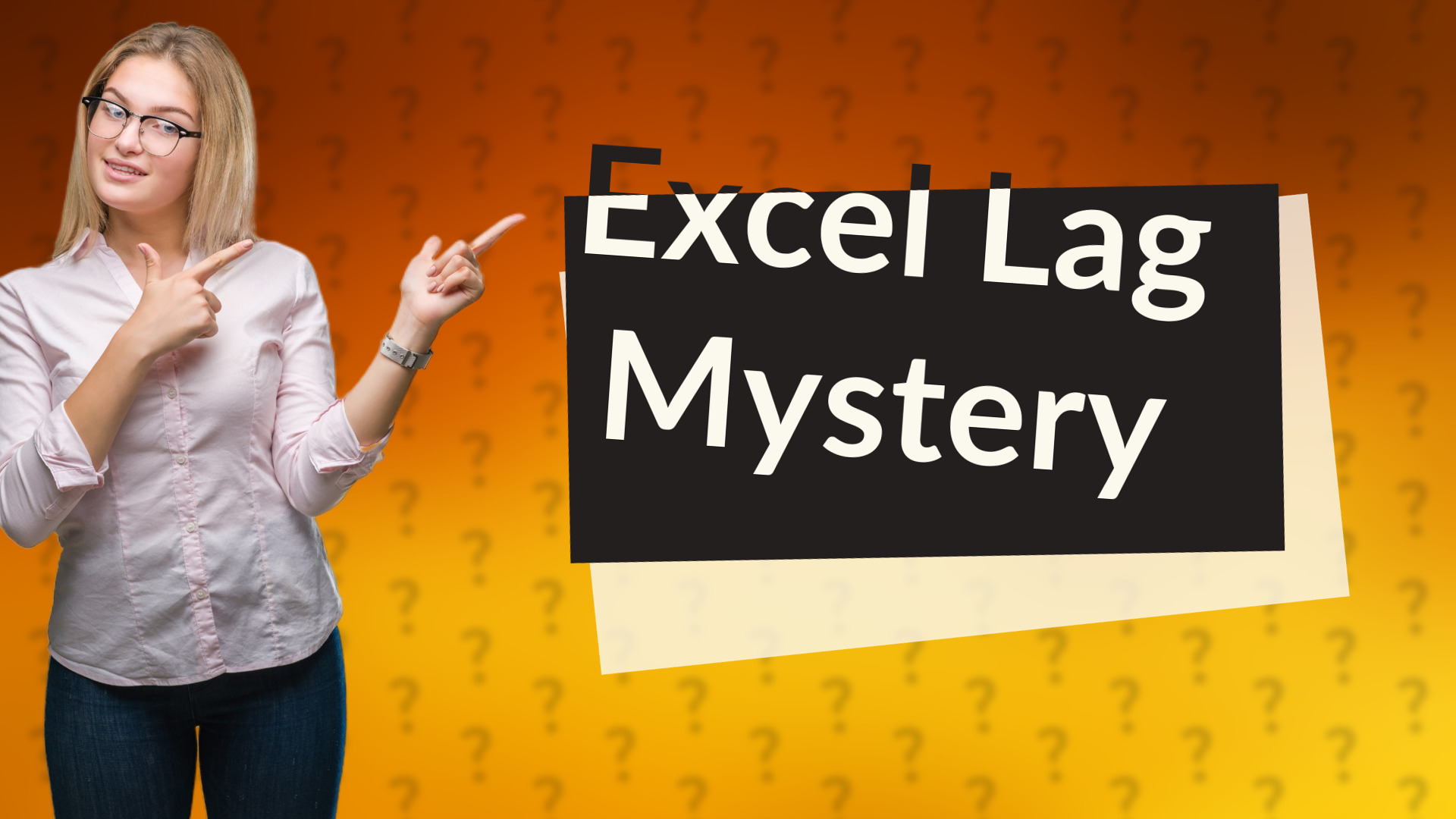 Excel Lag Mystery